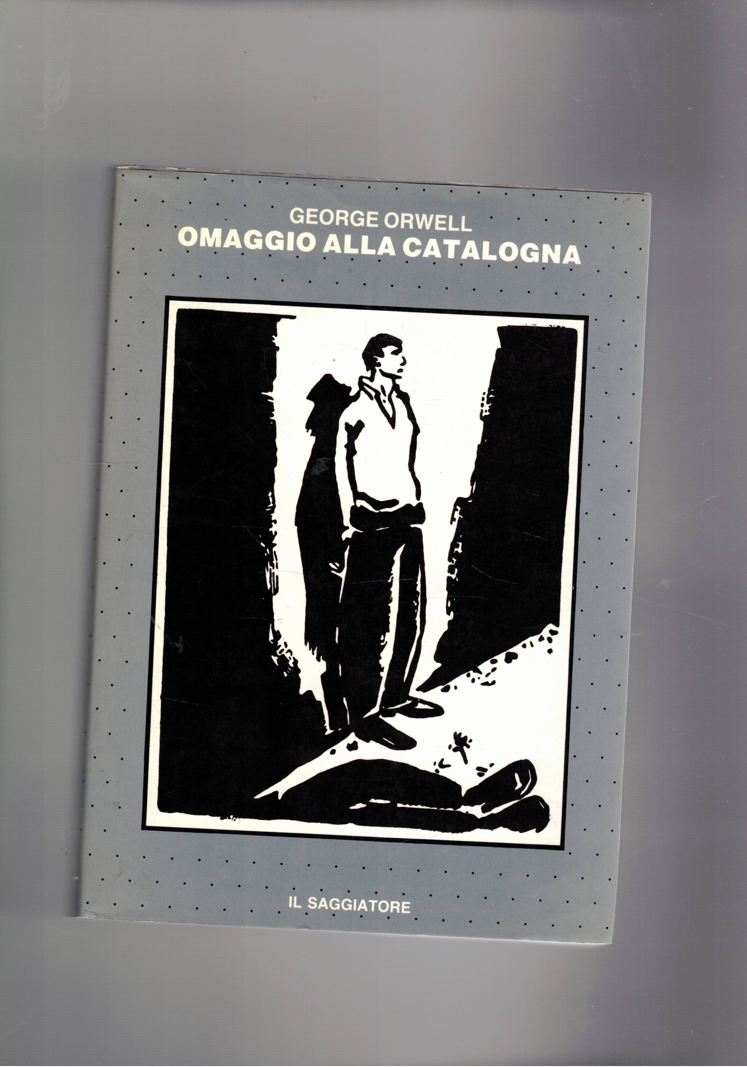 Omaggio alla Catalogna. L'autore anarchico ha partecipato alla guerra in …