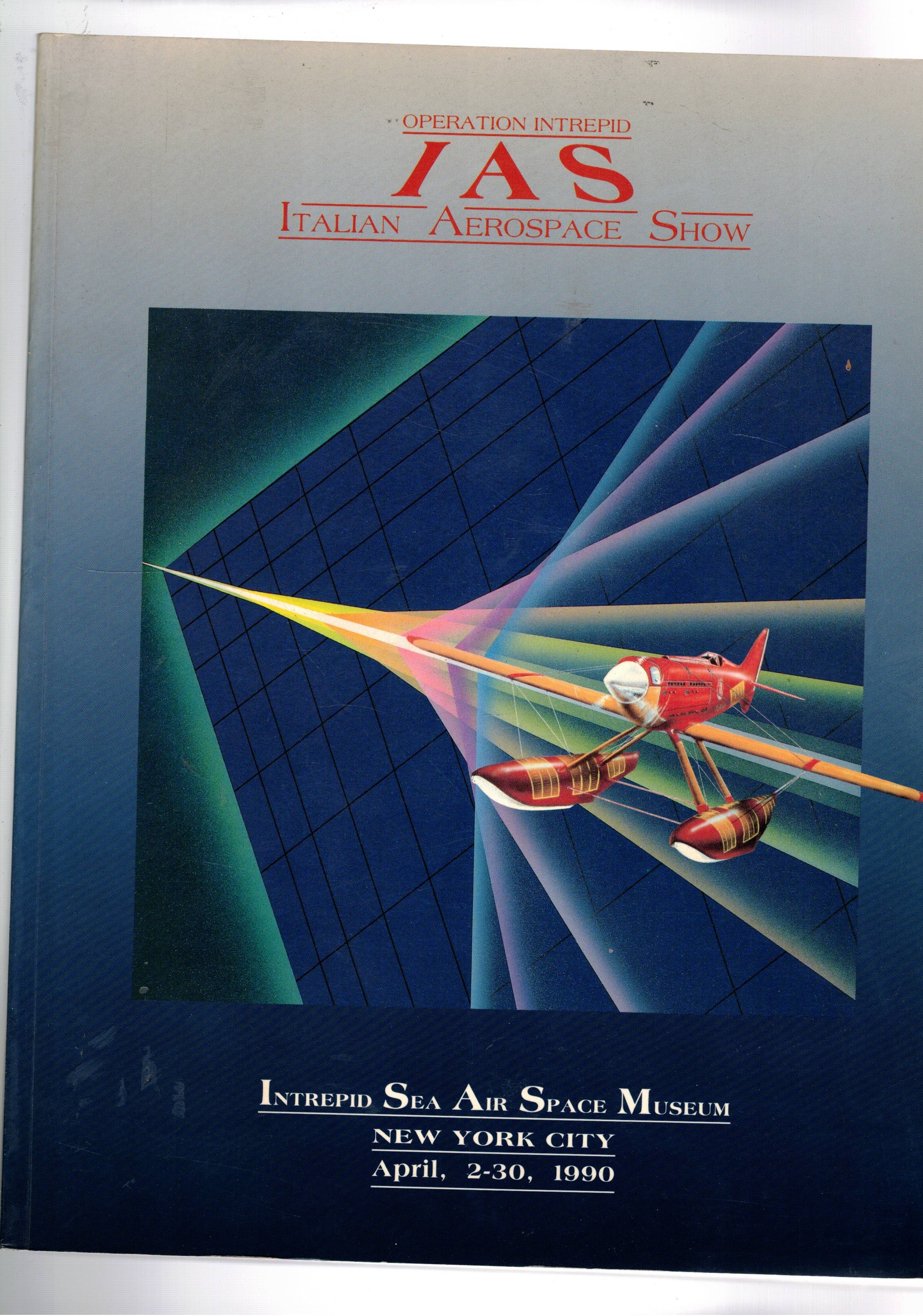 Operation Intrepid I A S Italian Aerospaace Show. Exhibition Catalog. …