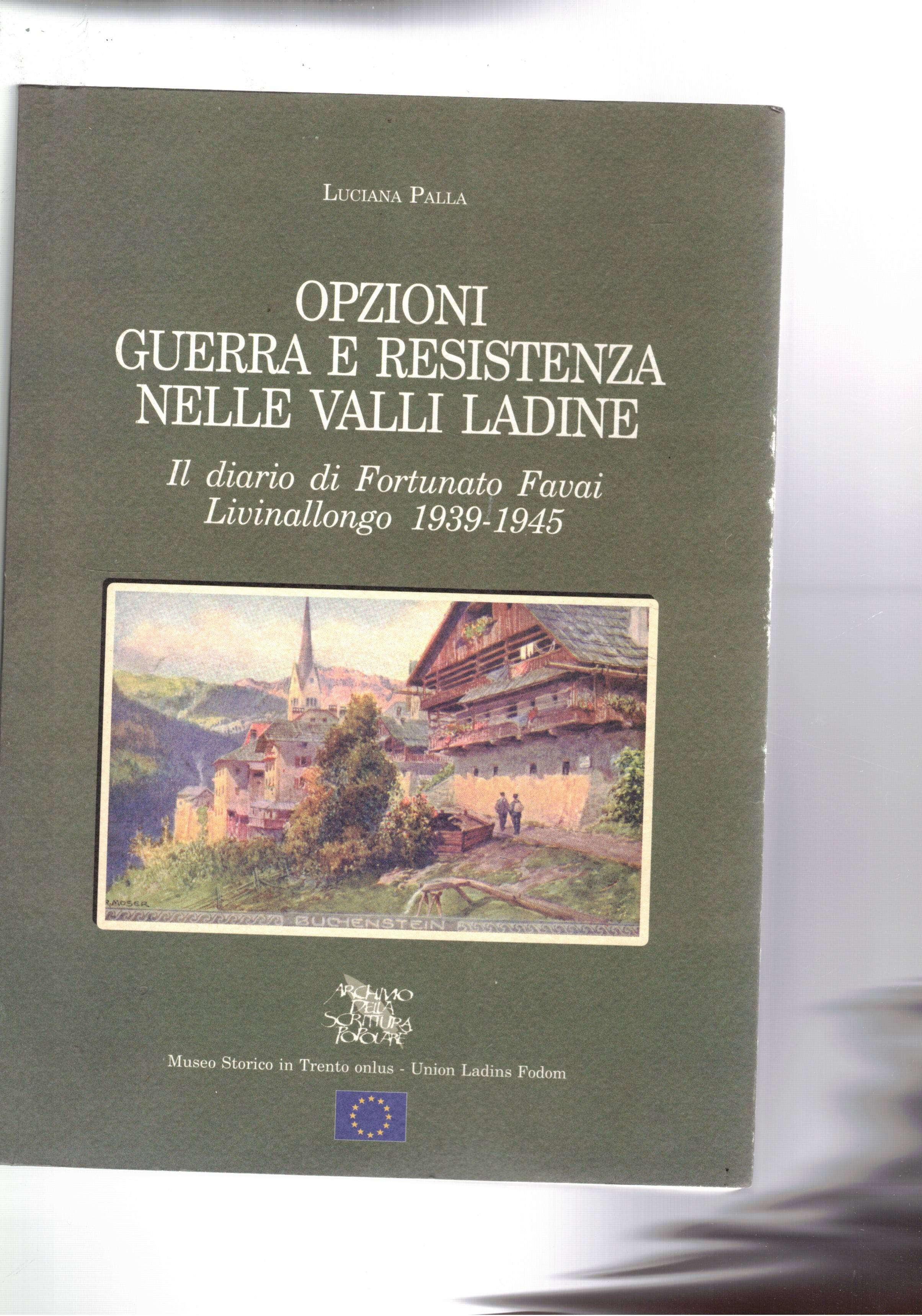 Opzioni guerra e resistenza nelle valli Ladine. Il diario di …