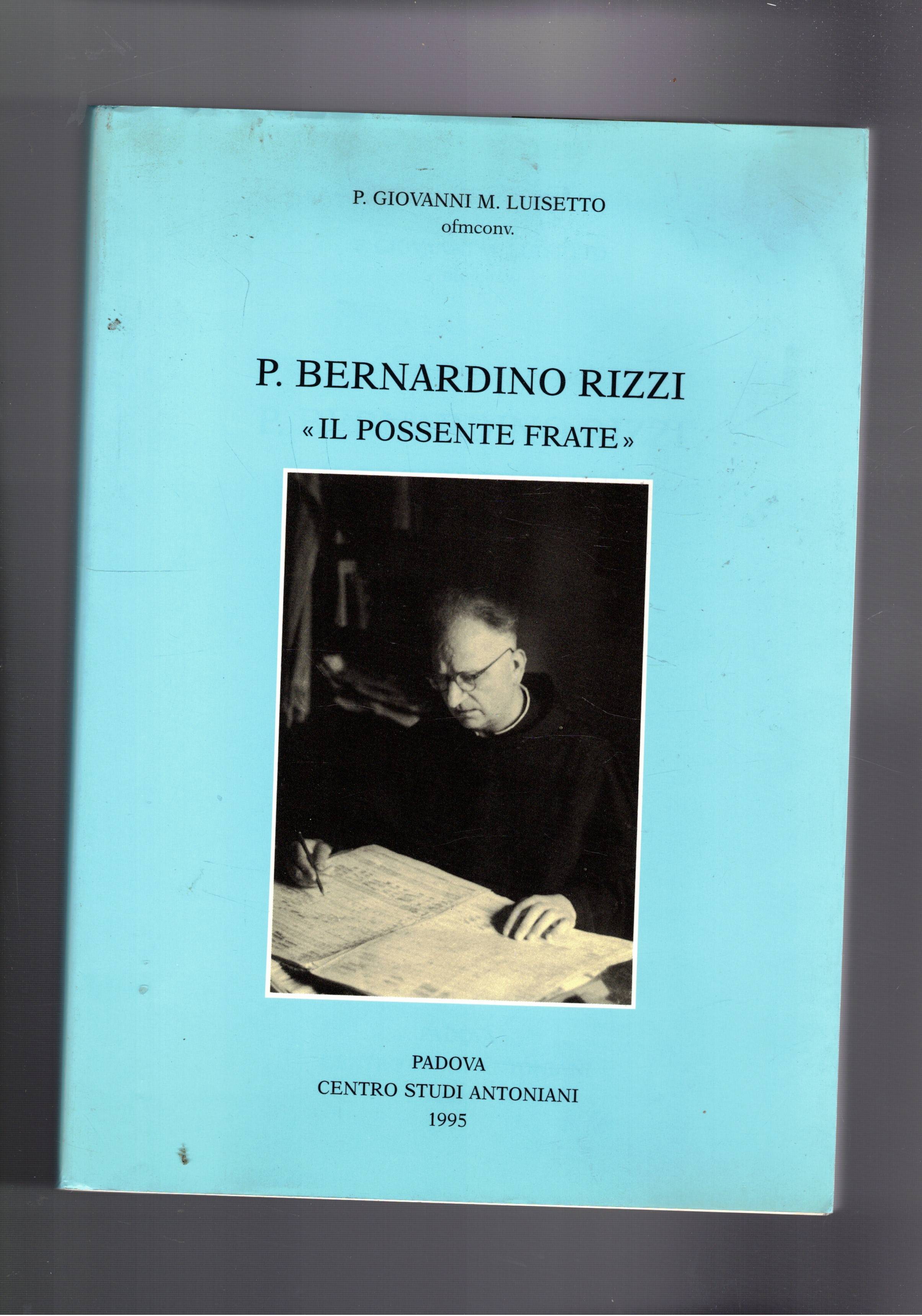 P. Vernardino Rizzi "il possente frate". Testimonianze e saggi.