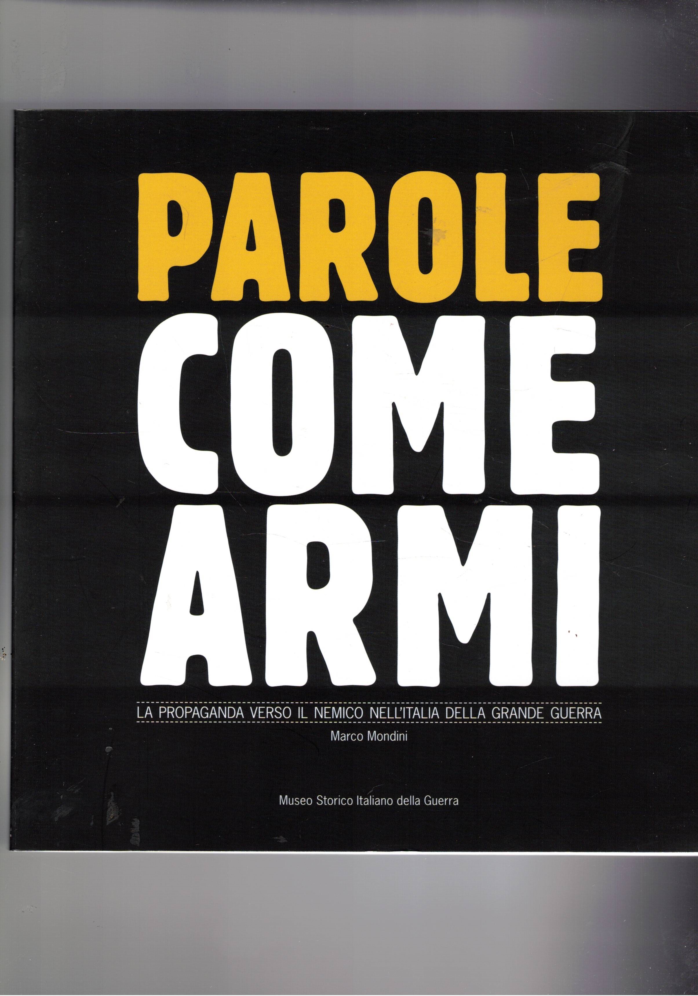 Parole come armi. La propaganda verso il nemico nell'Italia della …