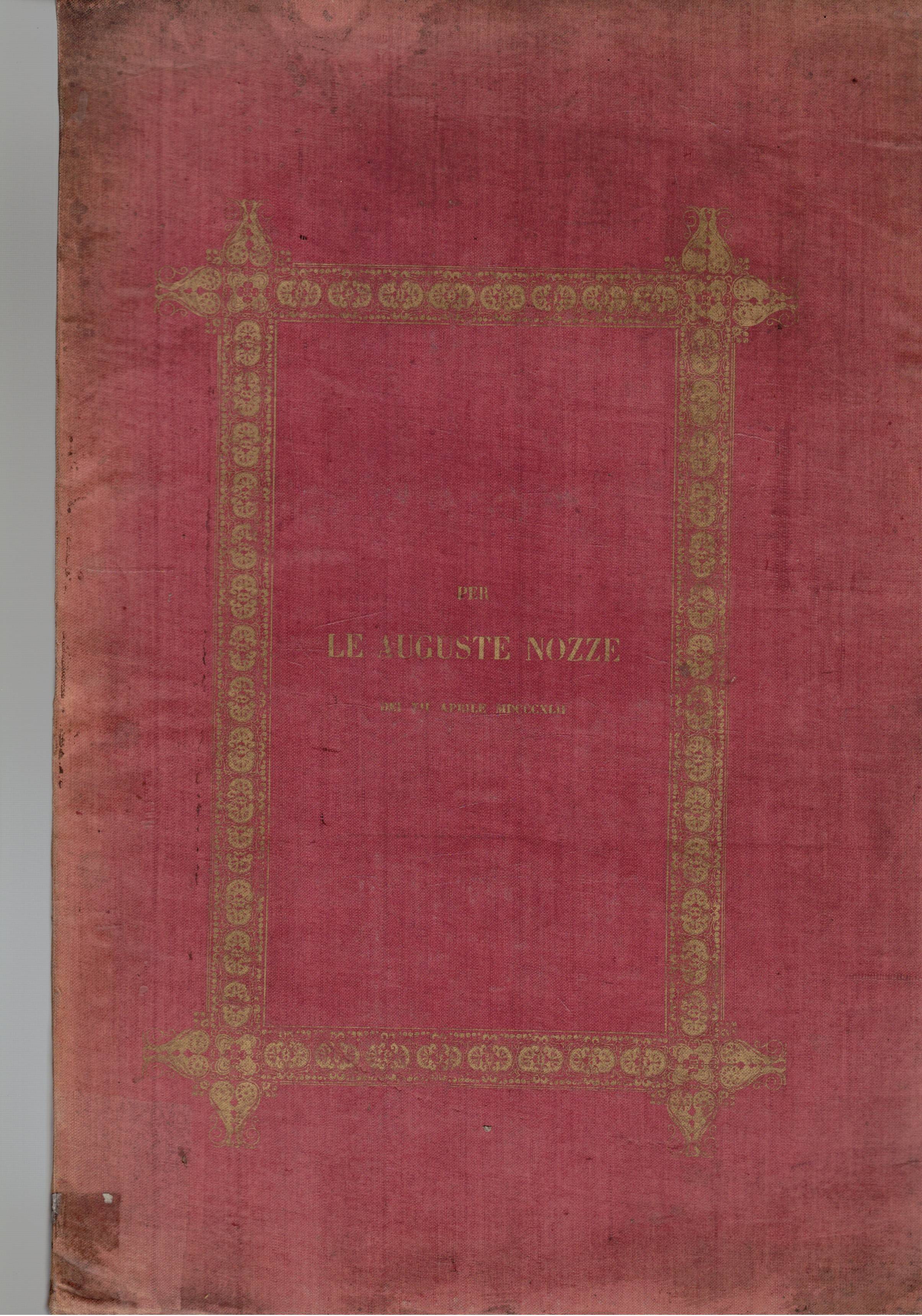 Per le auguste nozze di S. A. R. Vittorio Emmanuele …