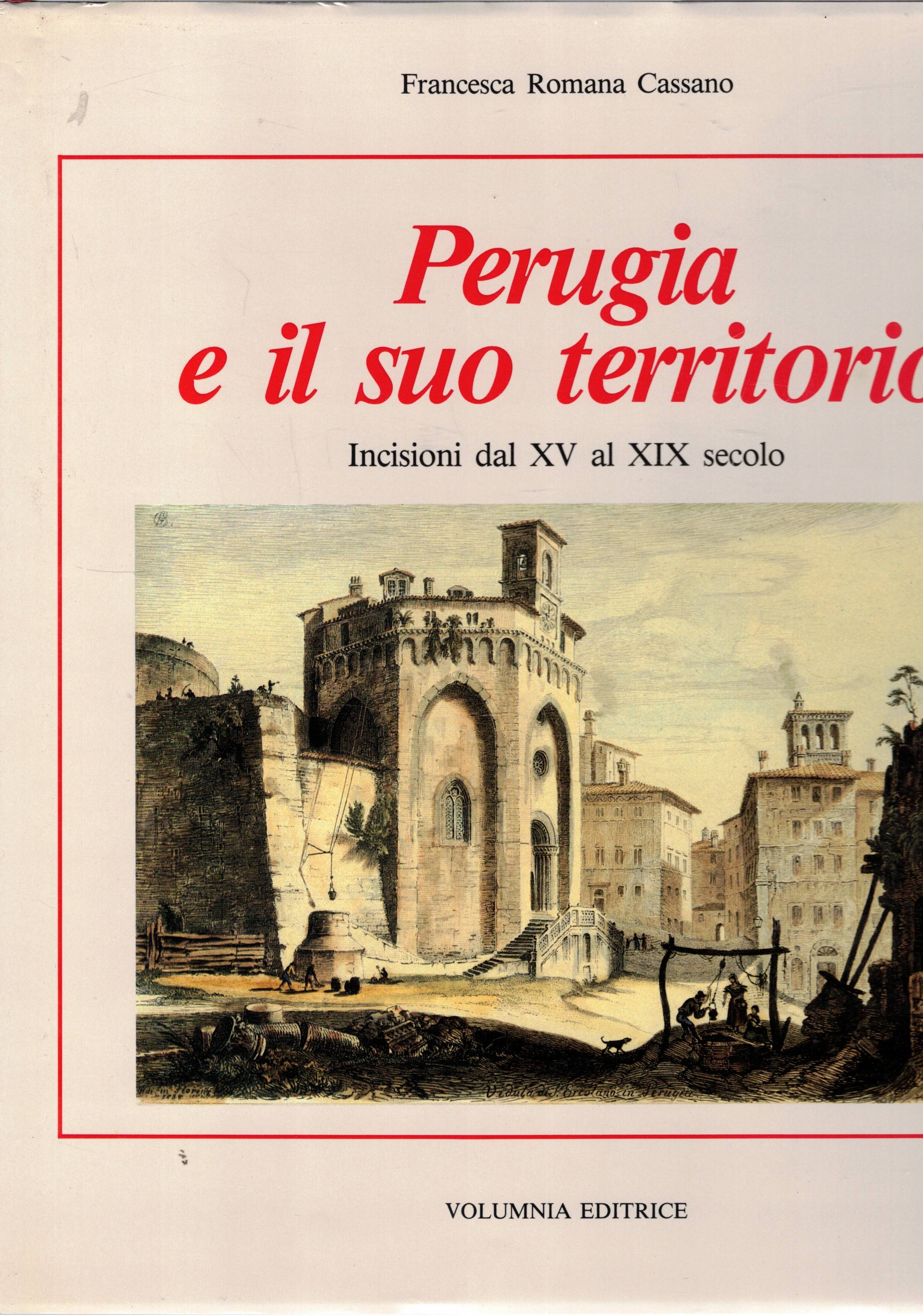 Perugia e il suo territorio. Incisioni dal XV al XIX …