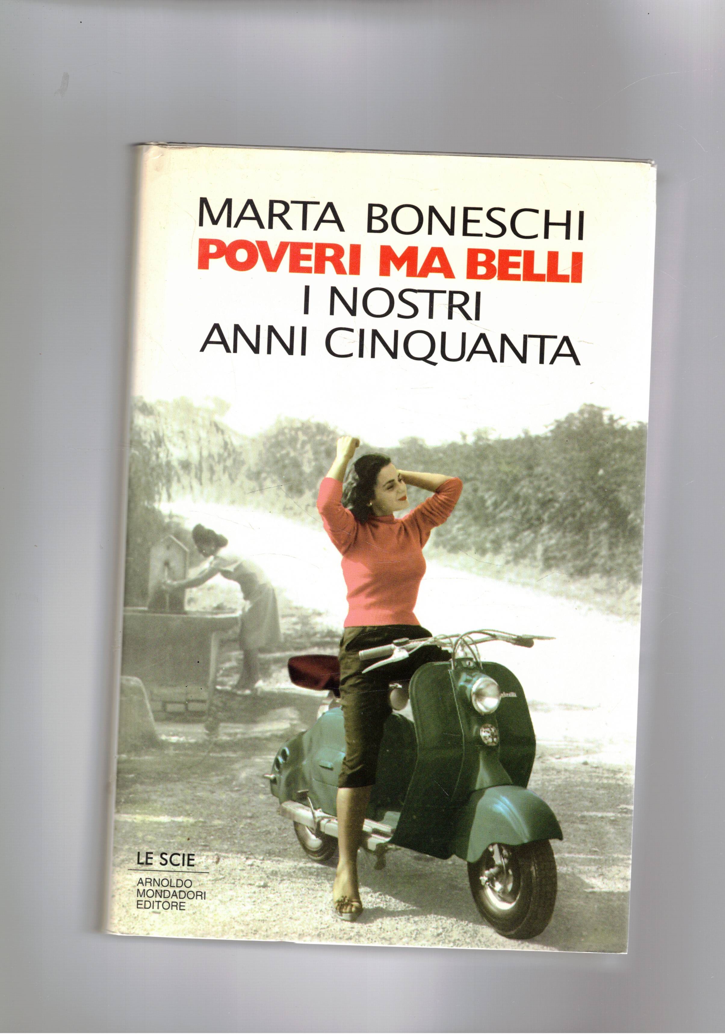 Poveri ma belli. I nostri anni cinquanta. Coll. Le Scie.