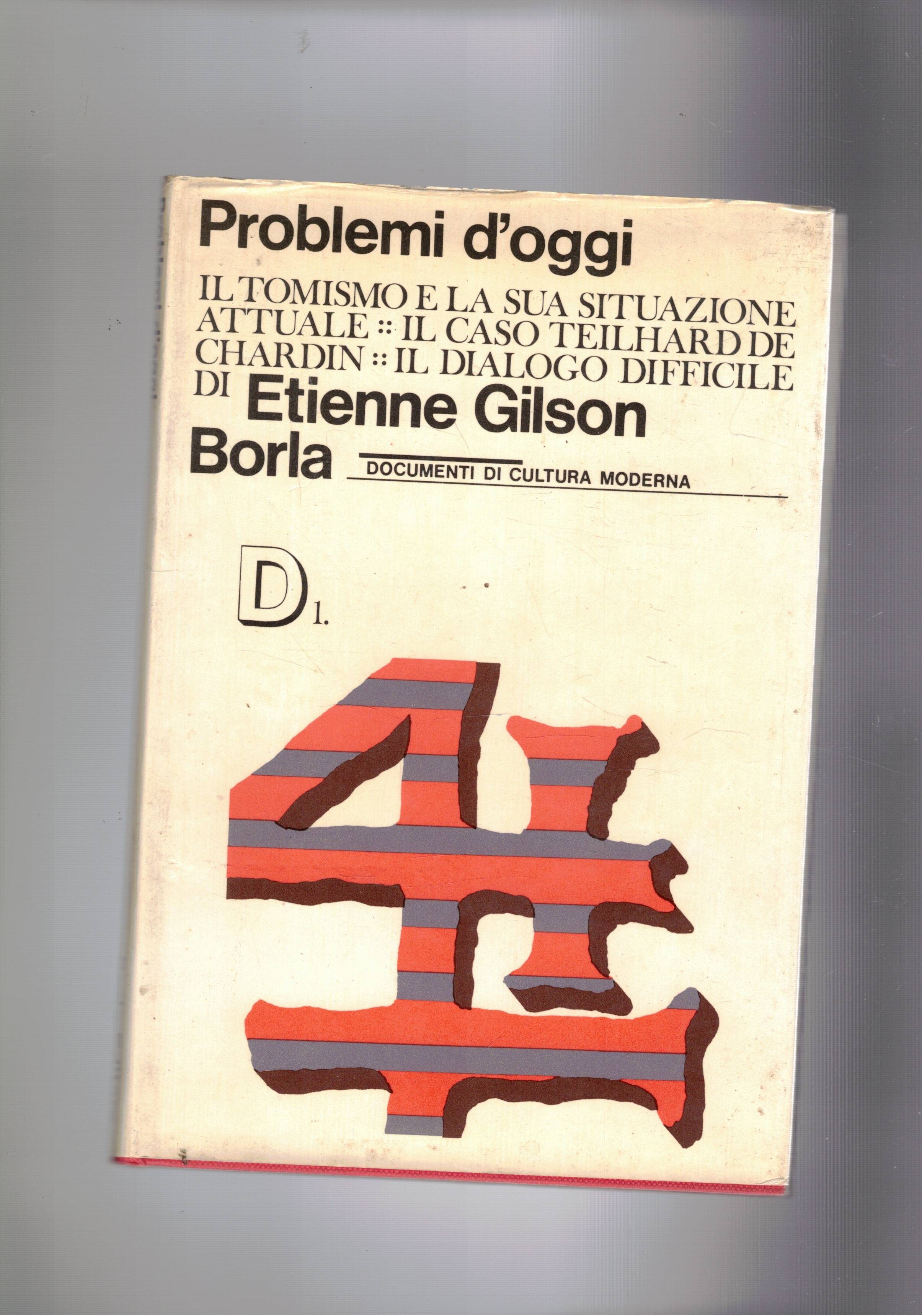 Problemi d' oggi. Il tomismo e la sua situazione attuale. …