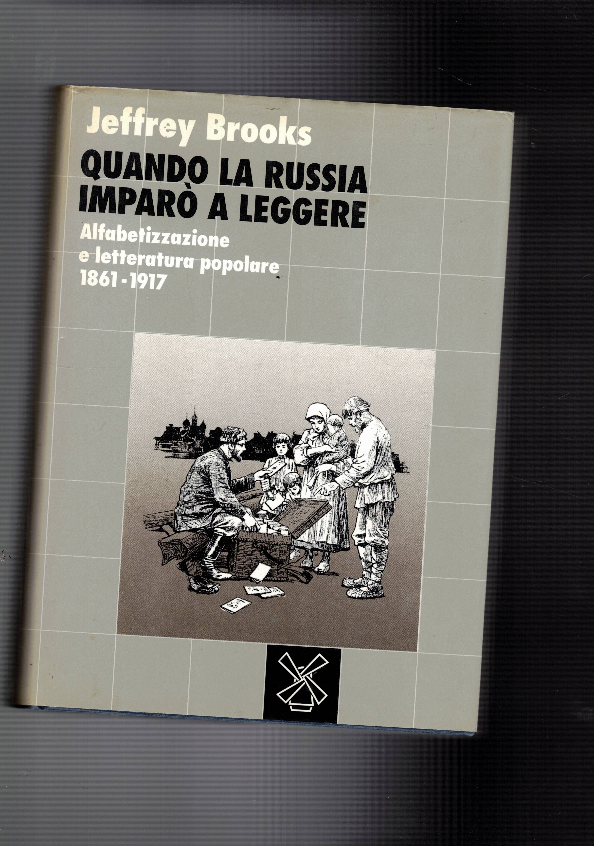 Quando la Russia imparò a leggere. Alfabetizzazione e letteratura popolare …