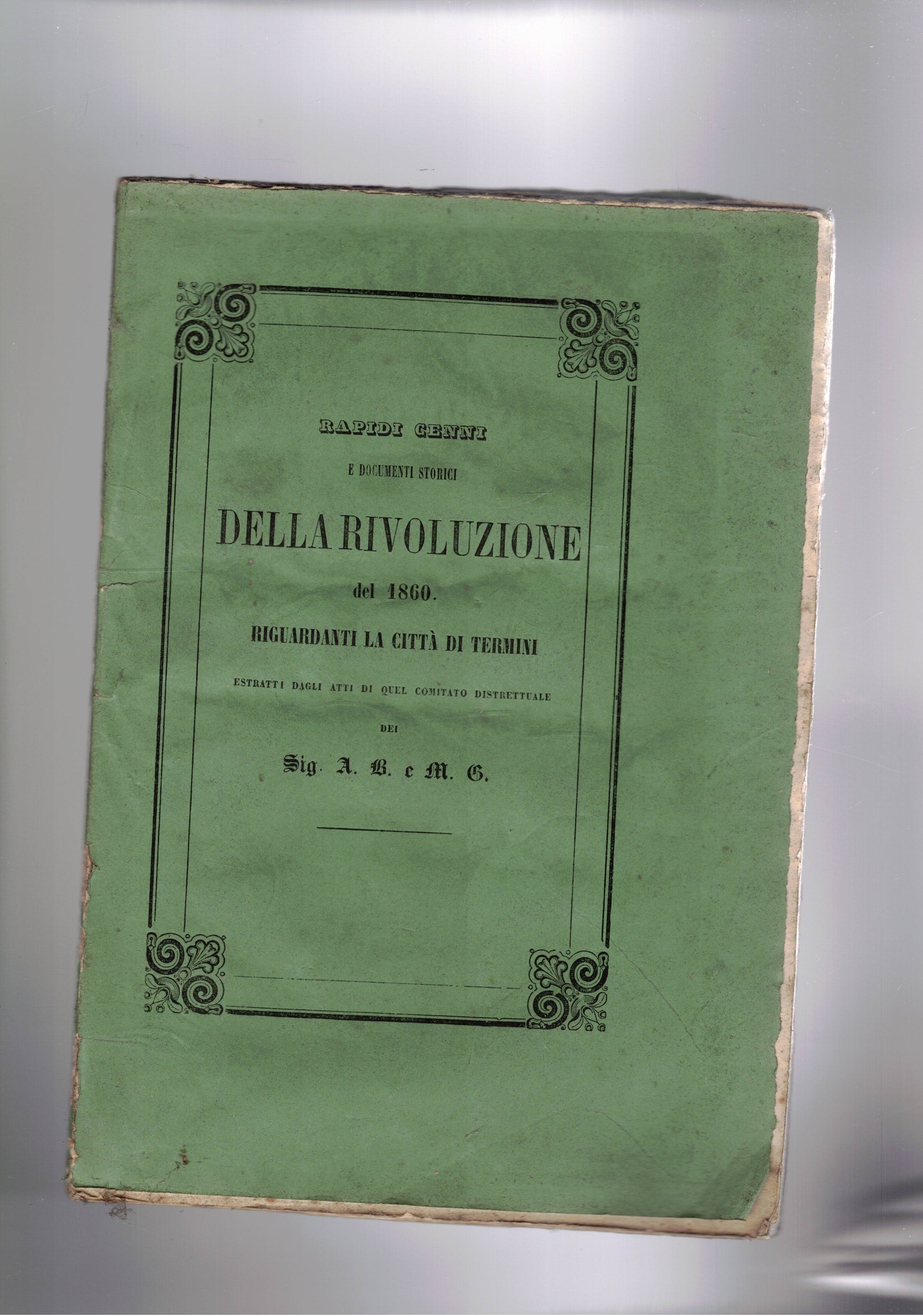 Rapidi cenni e documenti storici della rivoluzione del 1860 rigraudanti …