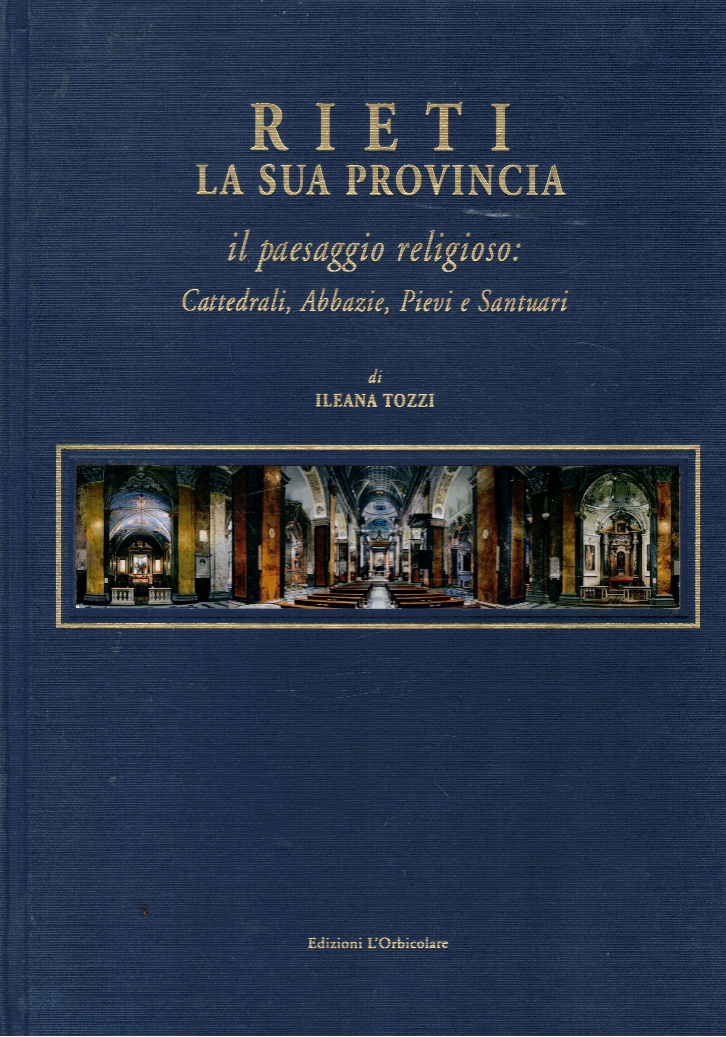 Rieti la sua provincia. Il paesaggio religioso: cattedrali, abbazie, Pievi …