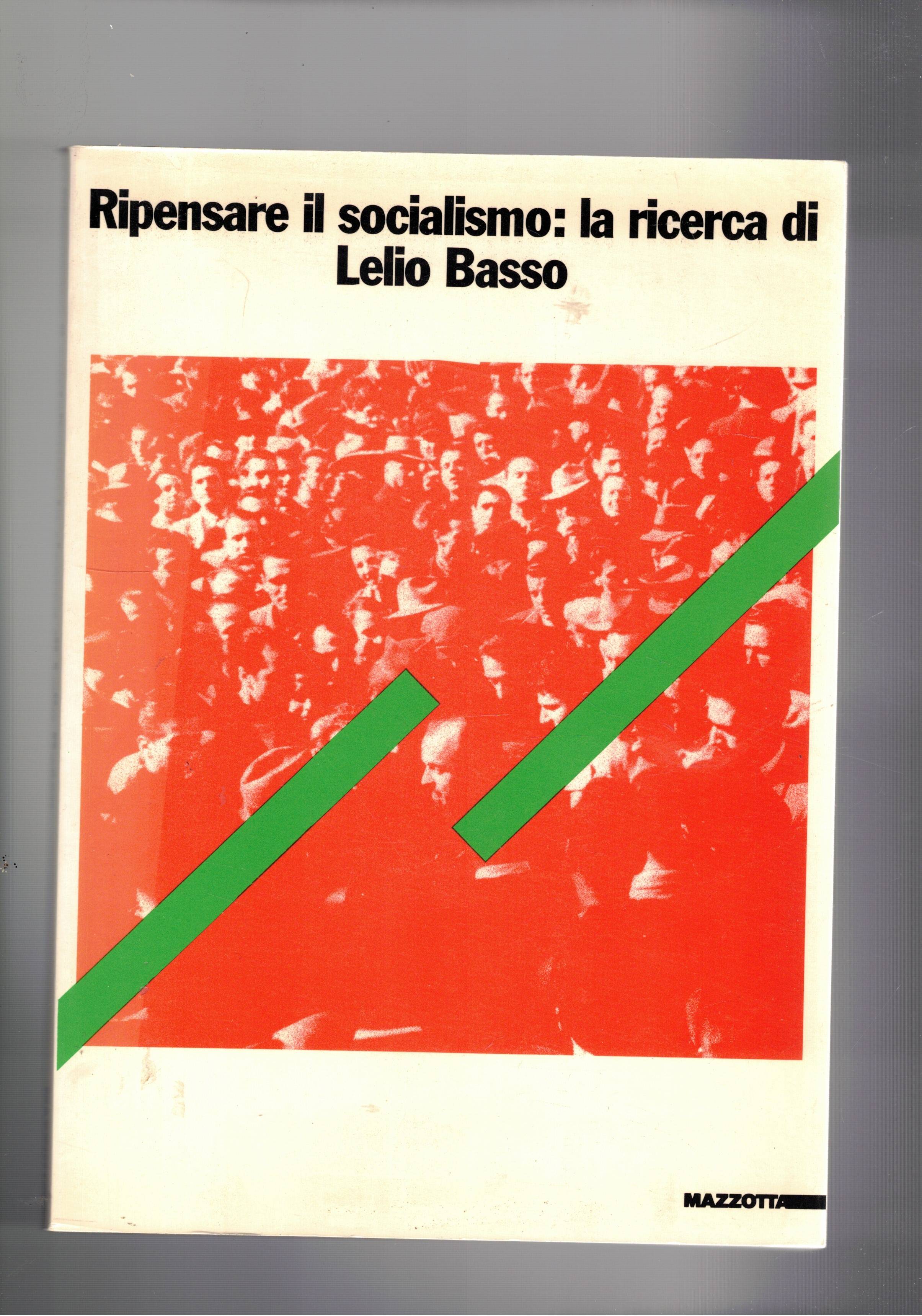 Ripensare il Socialismo: la ricerca di Lelio Basso. Catalogo della …