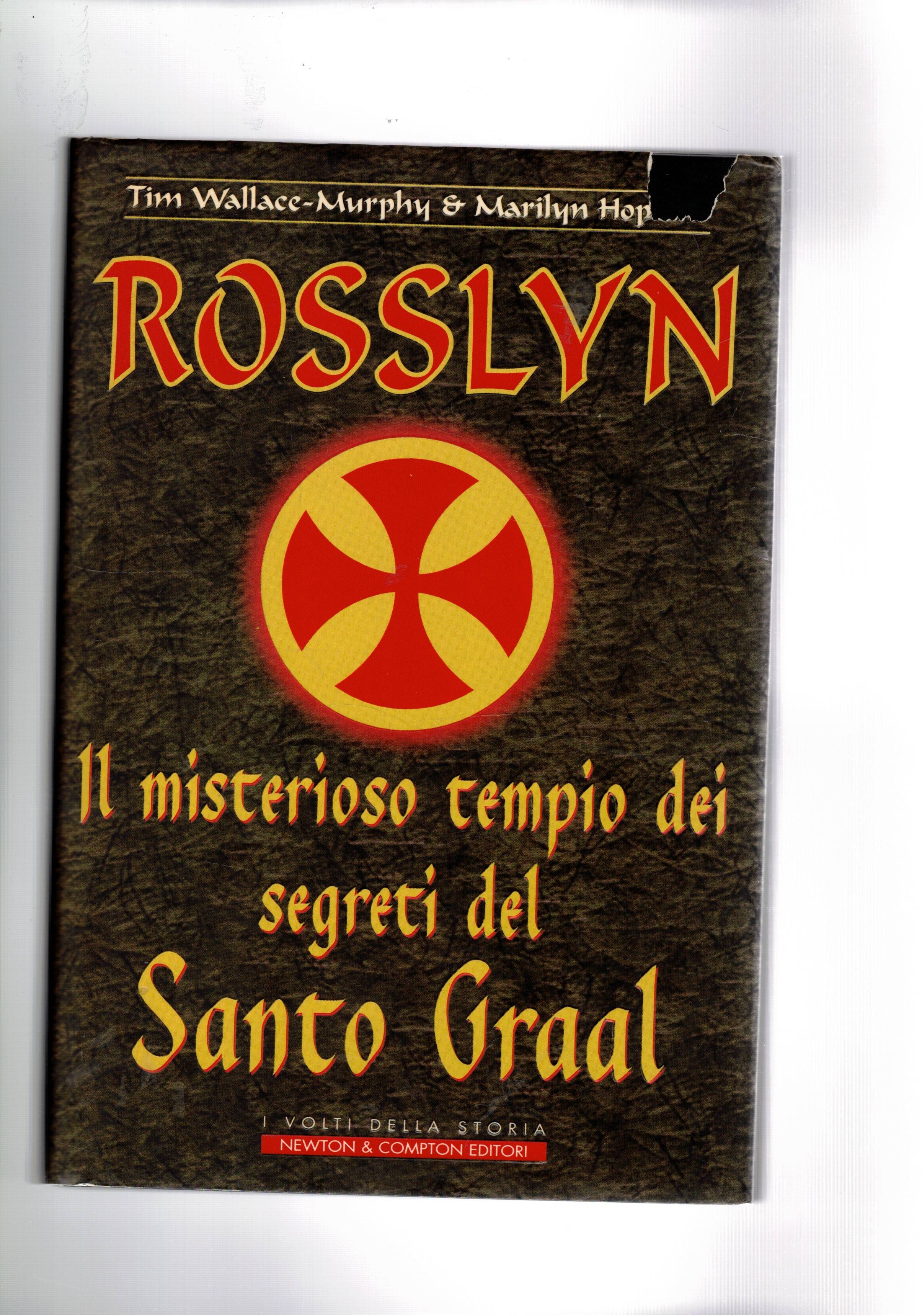 Rosslyn. Il misterioso tempio dei segreti del santo Graal.