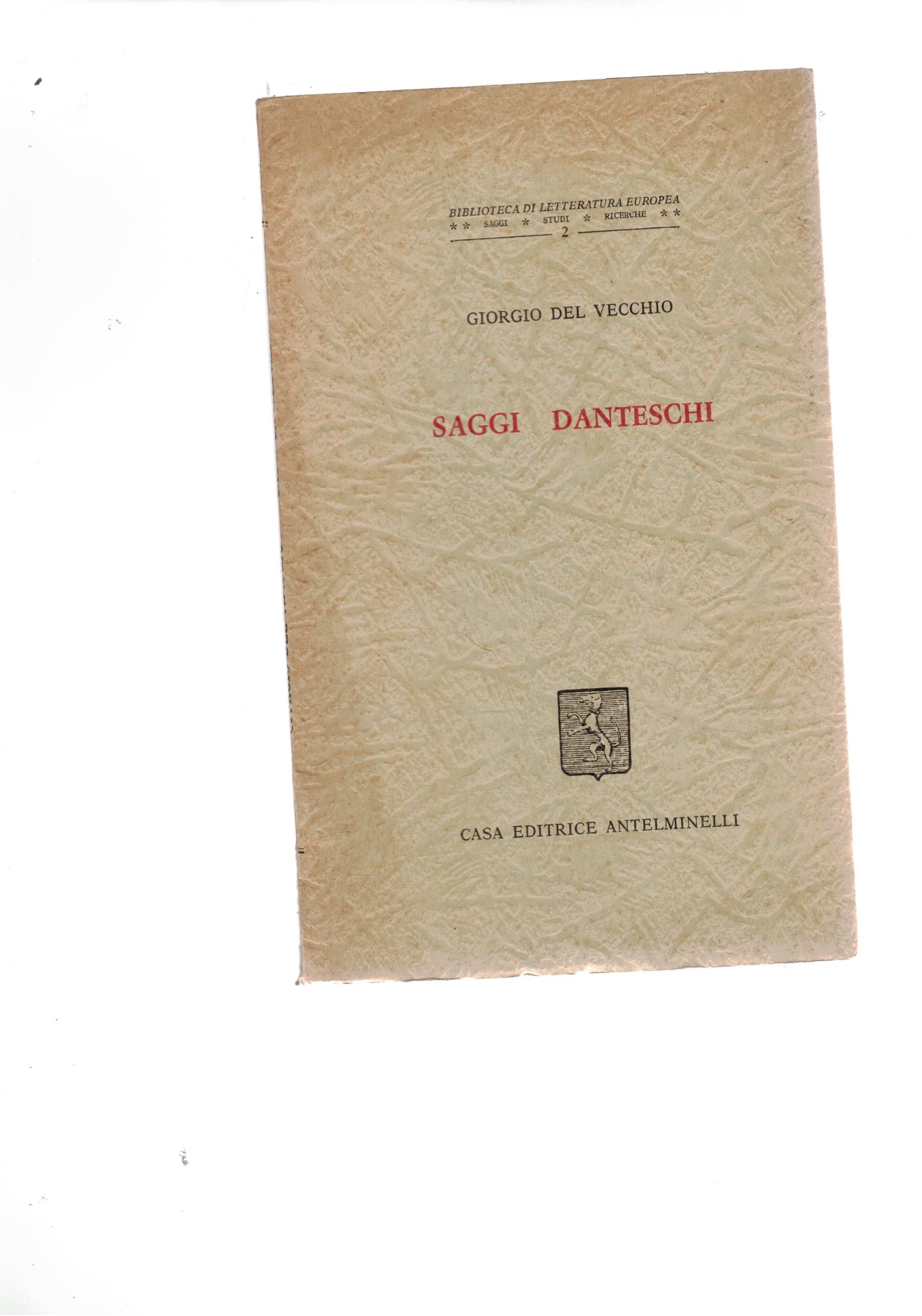 Saggi danteschi. Coll. Biblioteca di Letteratura europea (n° 2).