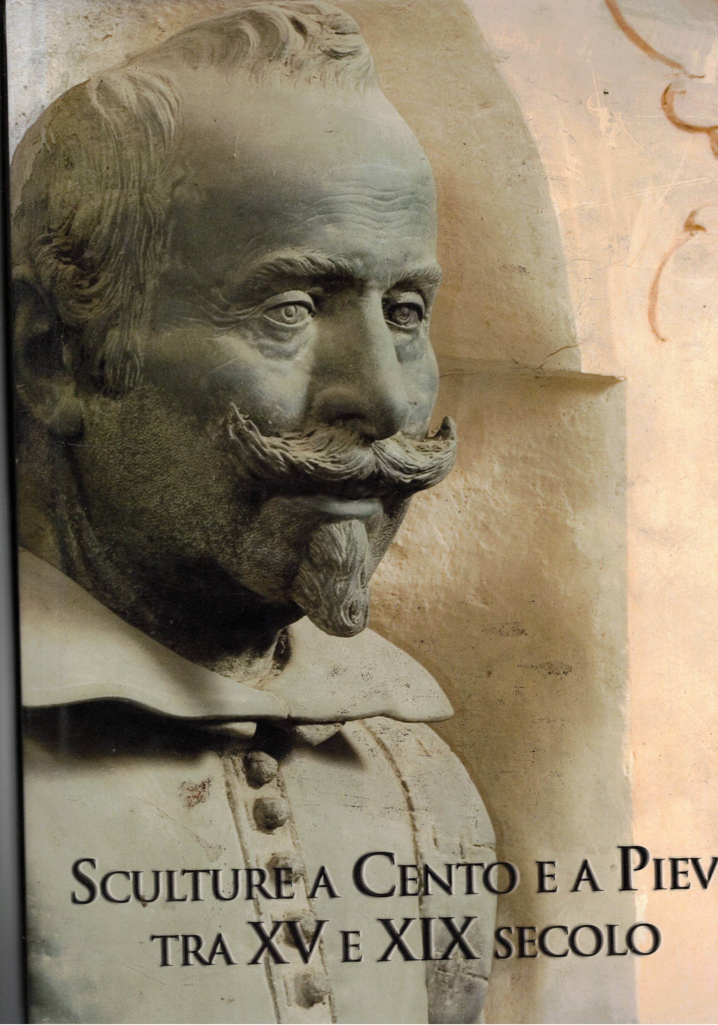 Sculture a Cento e a Pieve tra XV e XIX …
