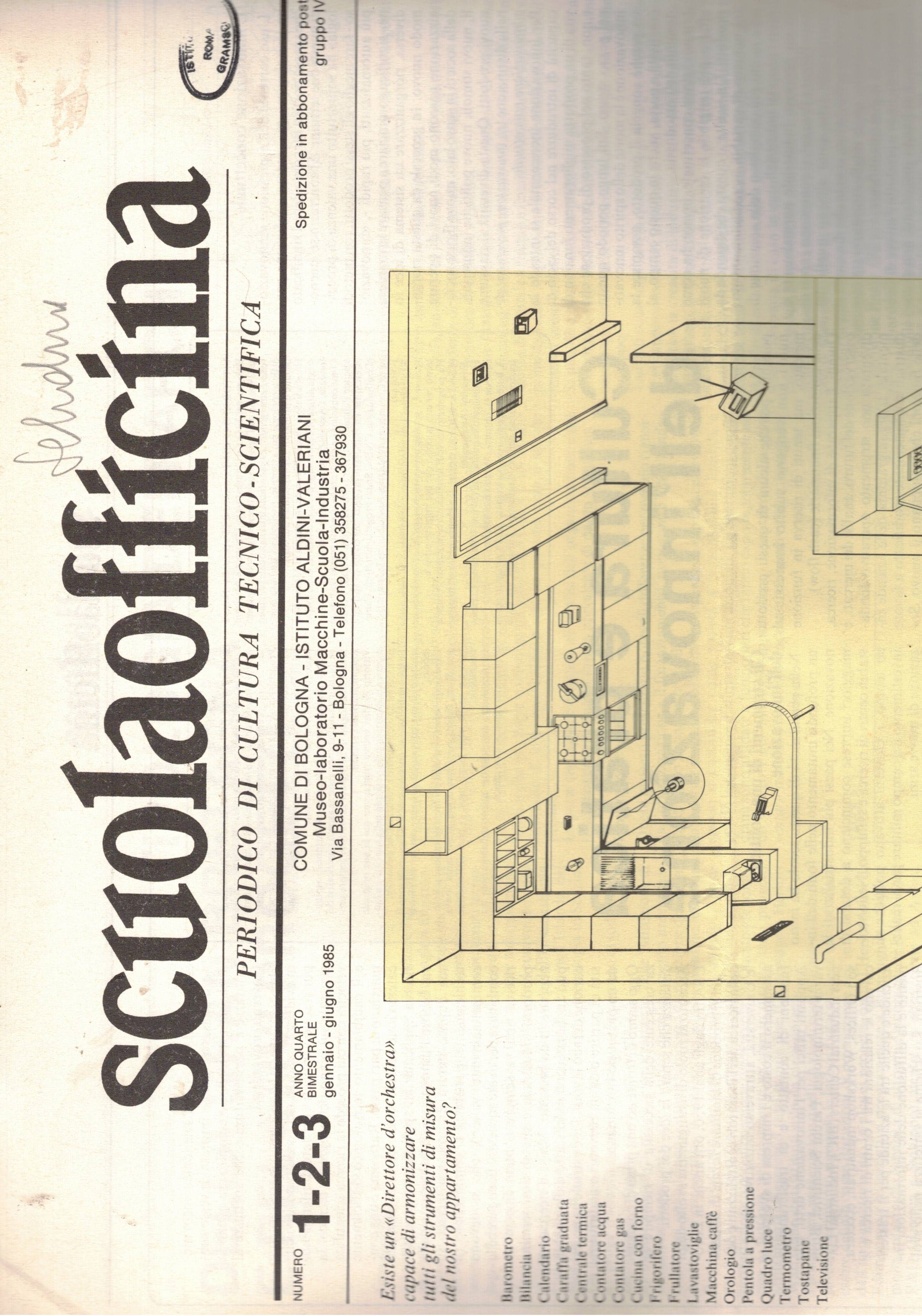 Scuola officina, periodico bimestrale di cultura tecnico-scientifica. Anno IV° 1985, …