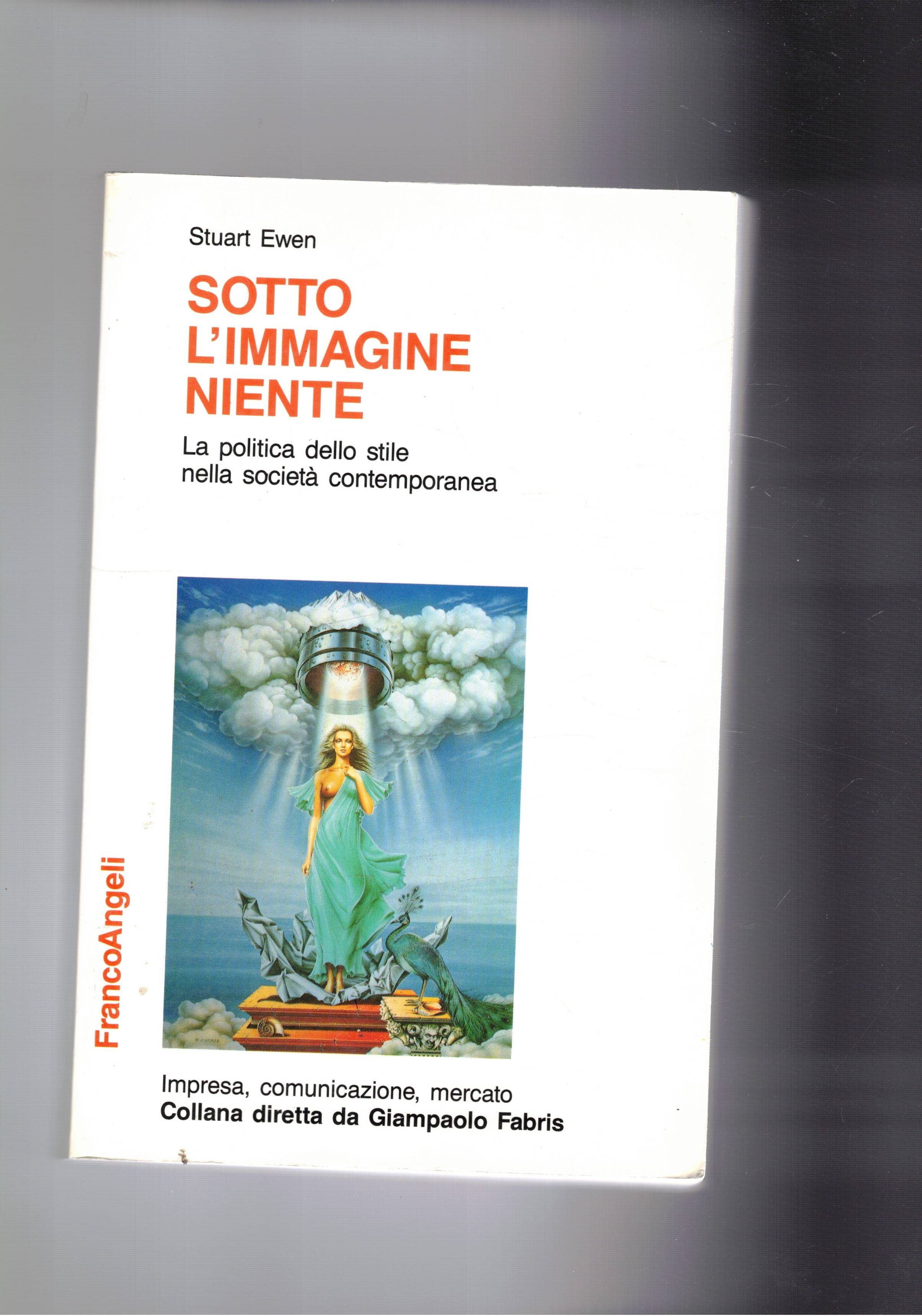 Sotto l'immagine niente. La politica dello stile nella società contemporanea.