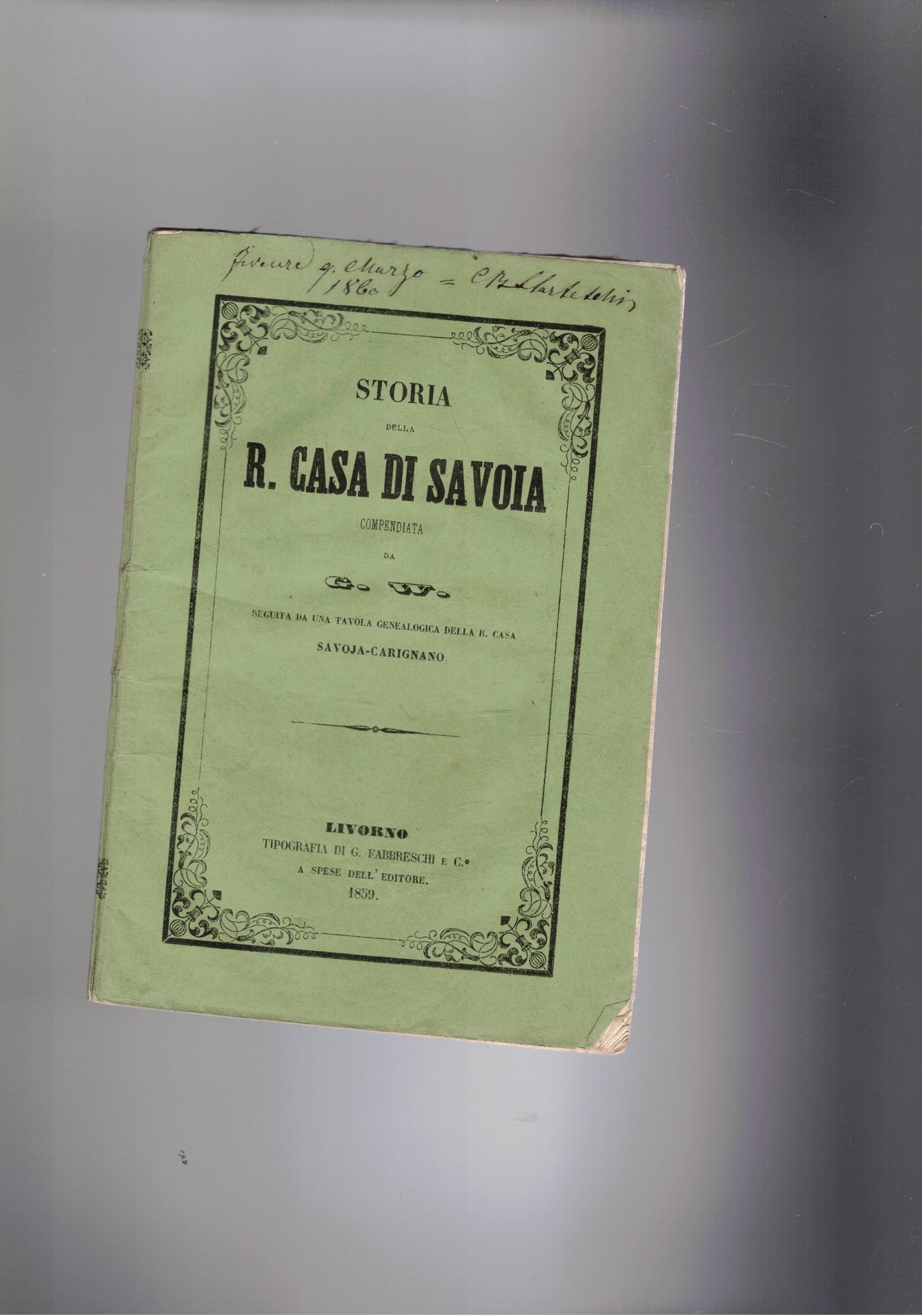 Storia della R. Casa di Savoia compendiata, seguita da una …