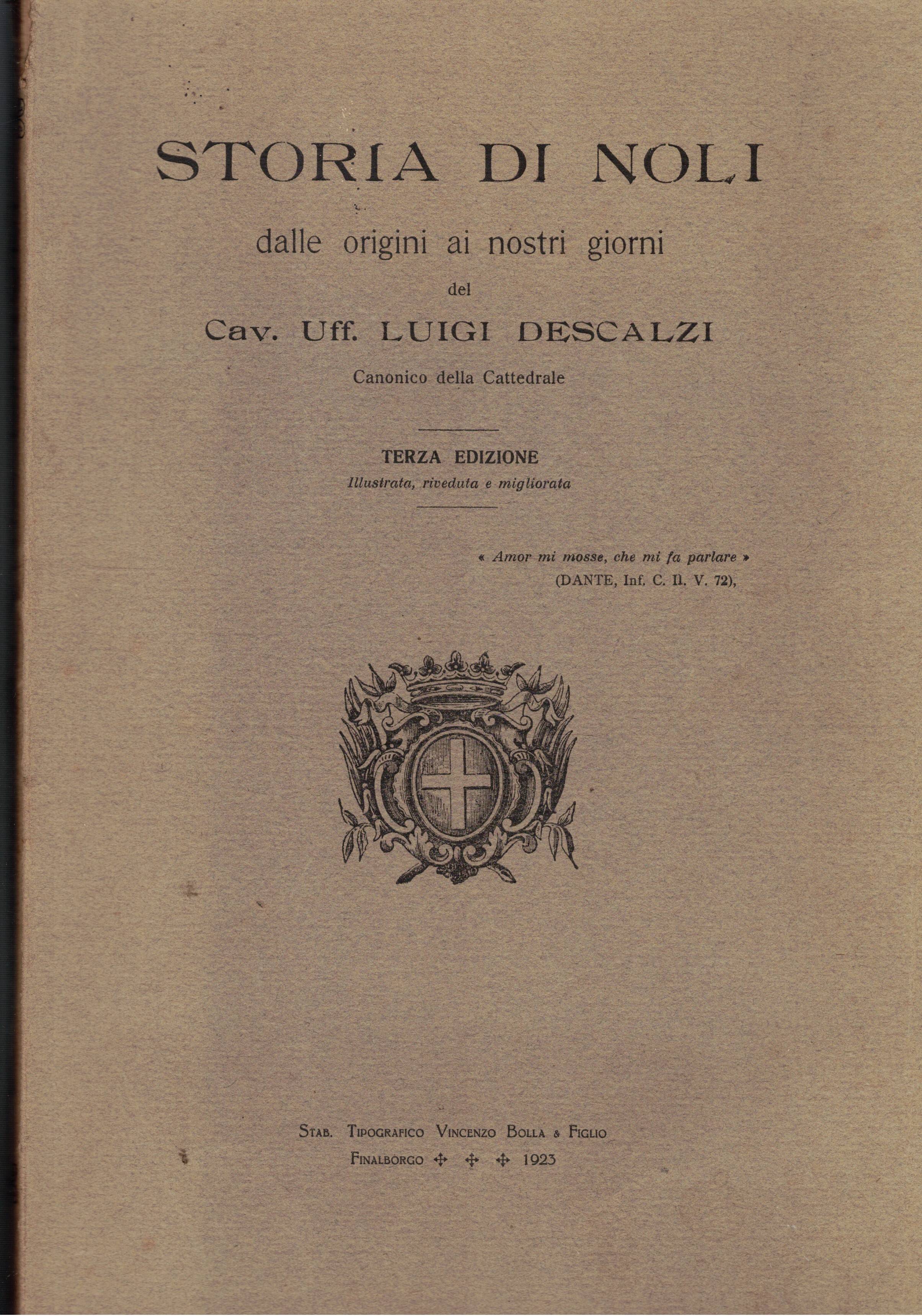 Storia di Noli dalle origini ai nostri giorni. Terza edizione …