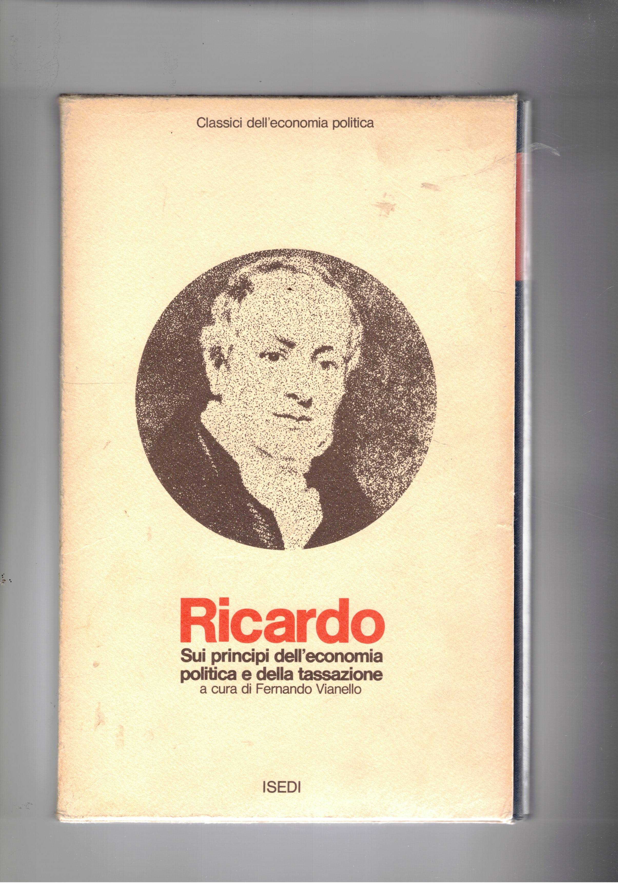 Sui principi dell'economia politica e della tassazione. A cura di …