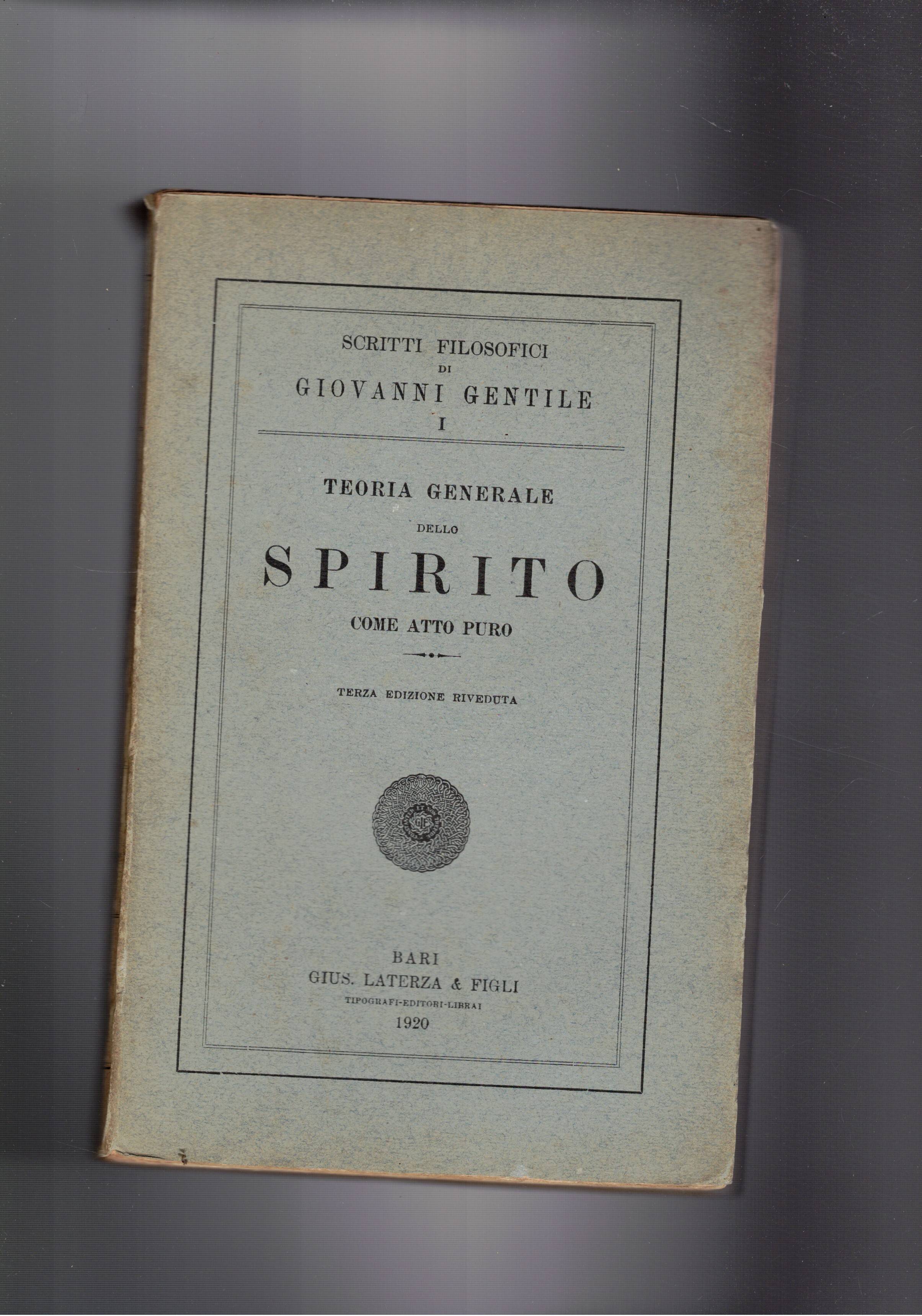 Teoria generaale dello spirito come atto puro. Terza ediz. riveduta. …