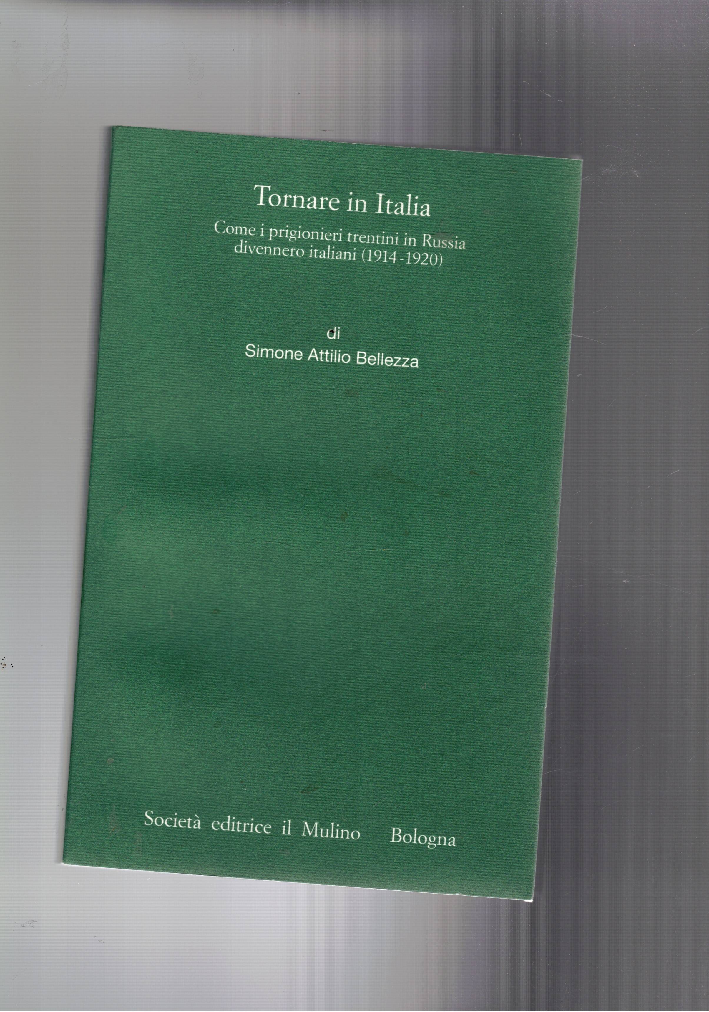 Tornare in Italia. Come i prigionieri trentini in Russia divennero …