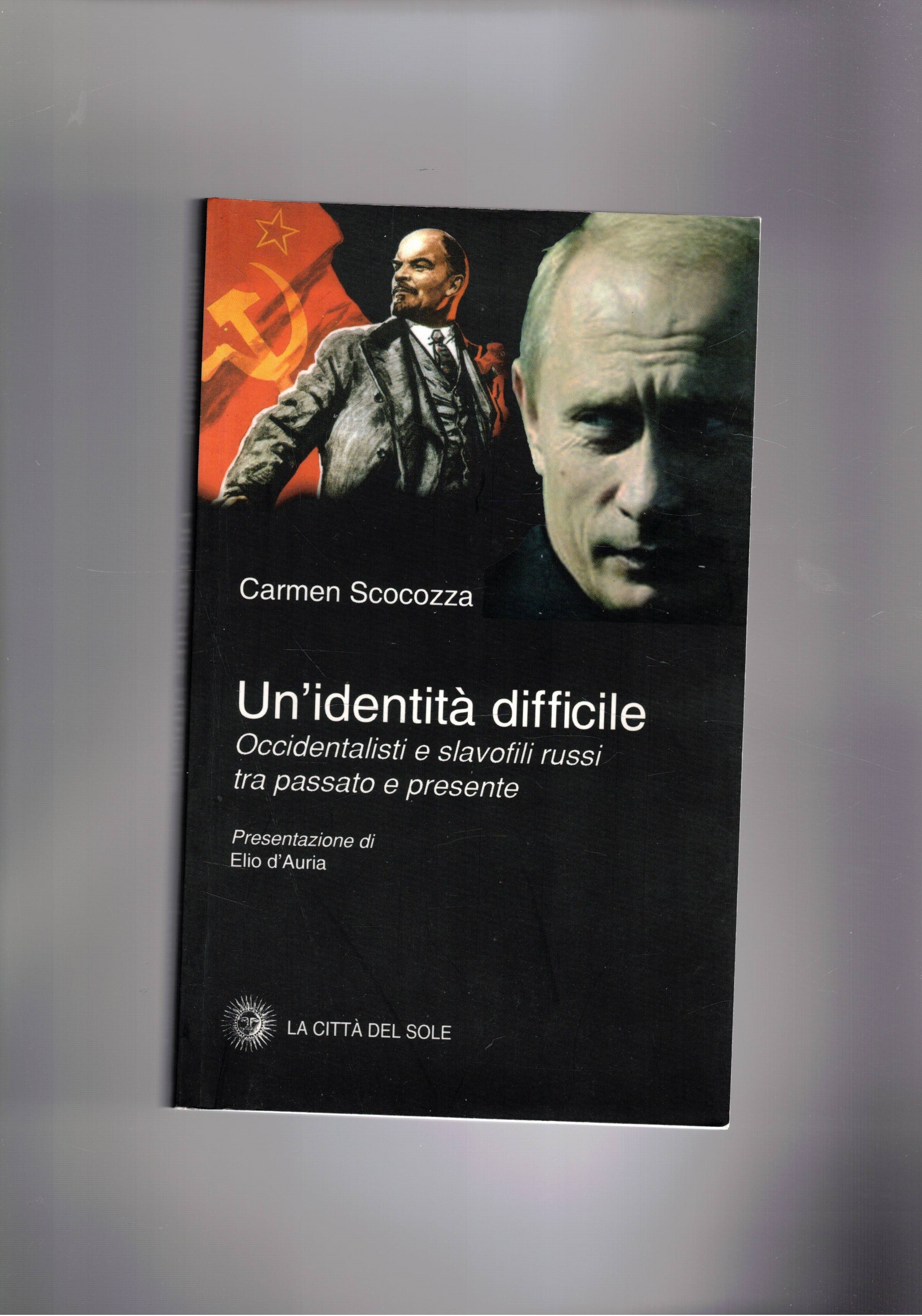 Un'identità difficile. Occidentalisti e slavofili tra passato e presente.