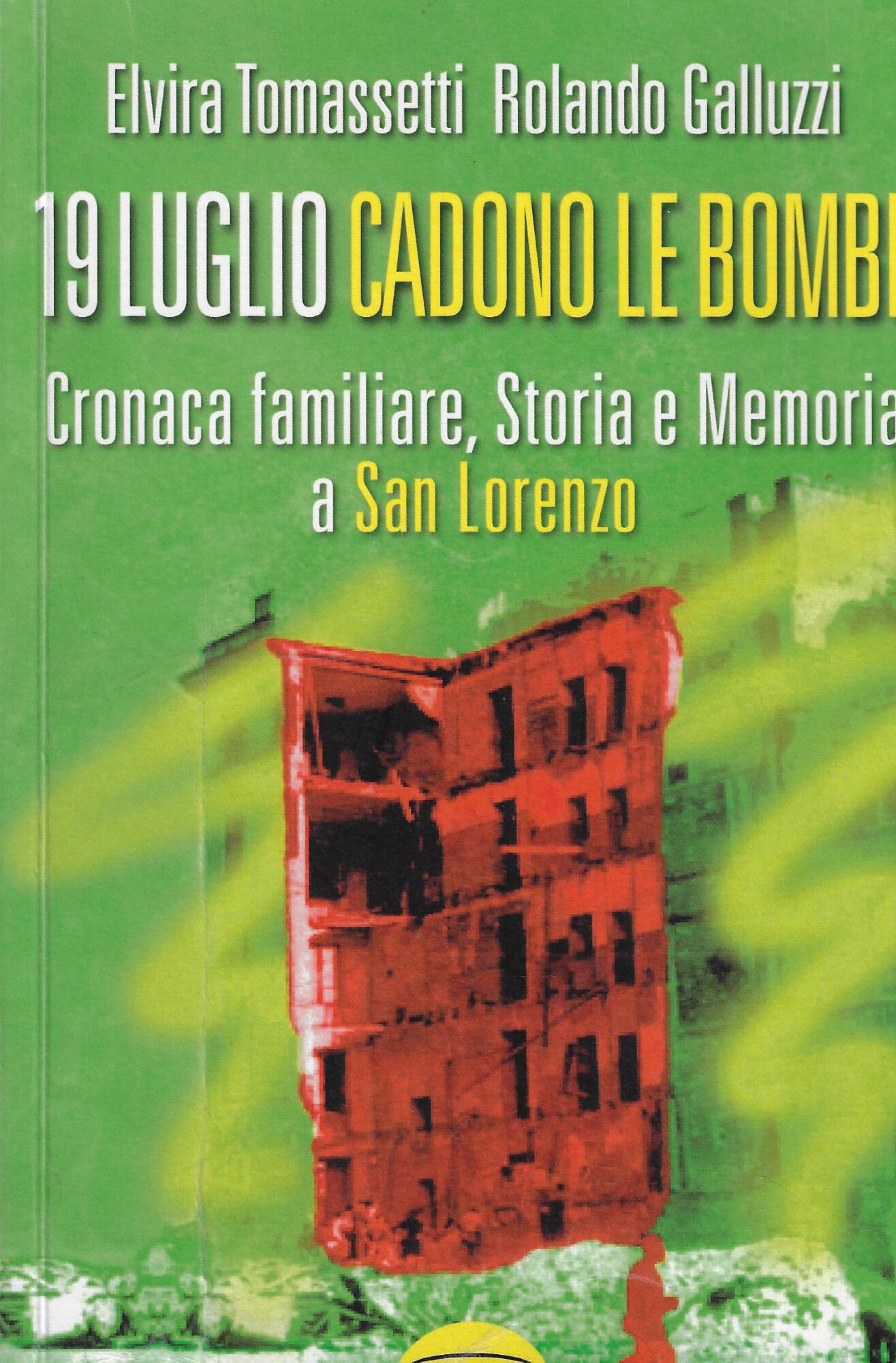 19 luglio. Cadono le bombe. Cronaca familiare, storia e memoria …