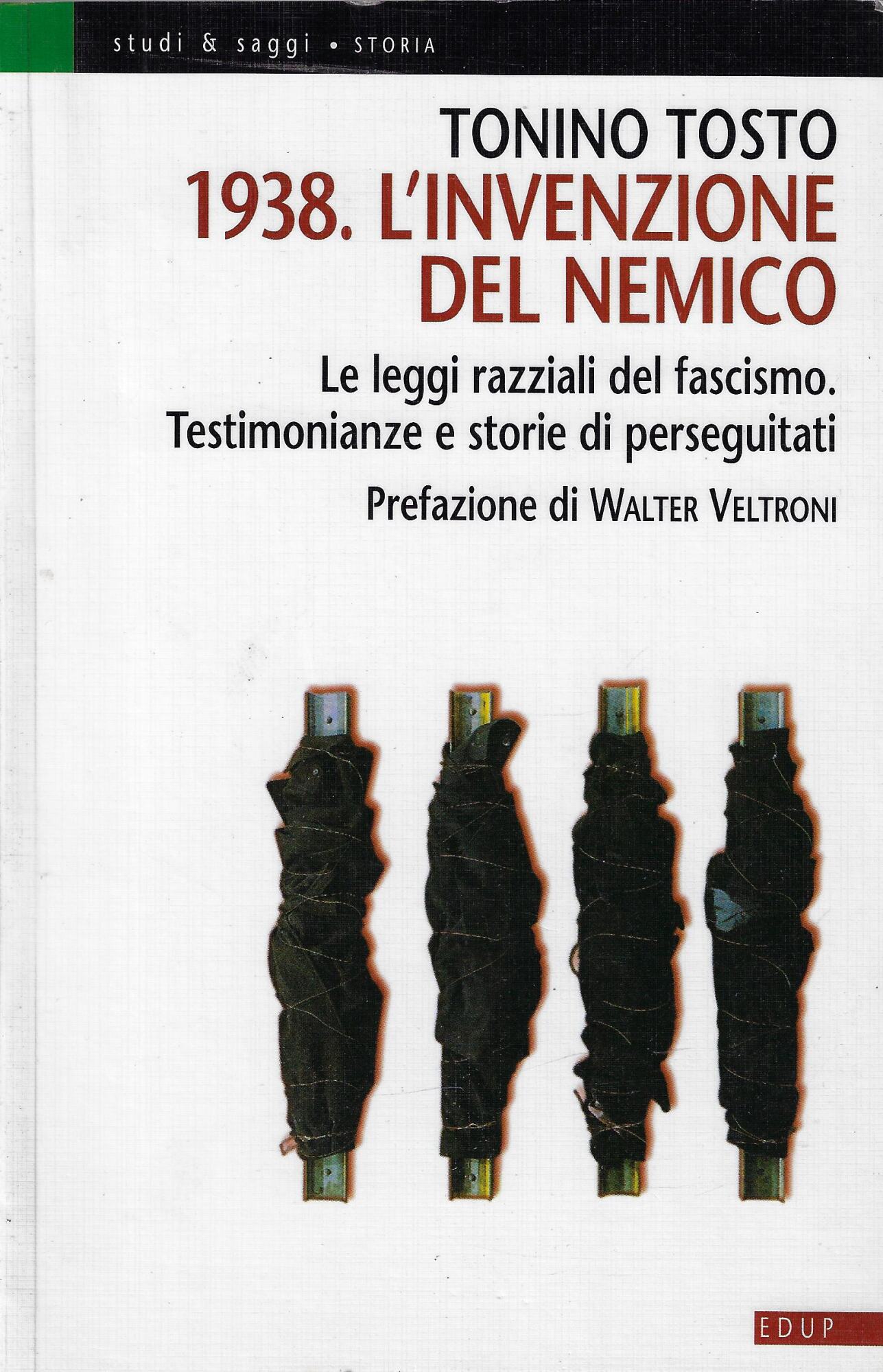 1938. L'invenzione del nemico. Le leggi razziali del fascismo. Testimonianze …