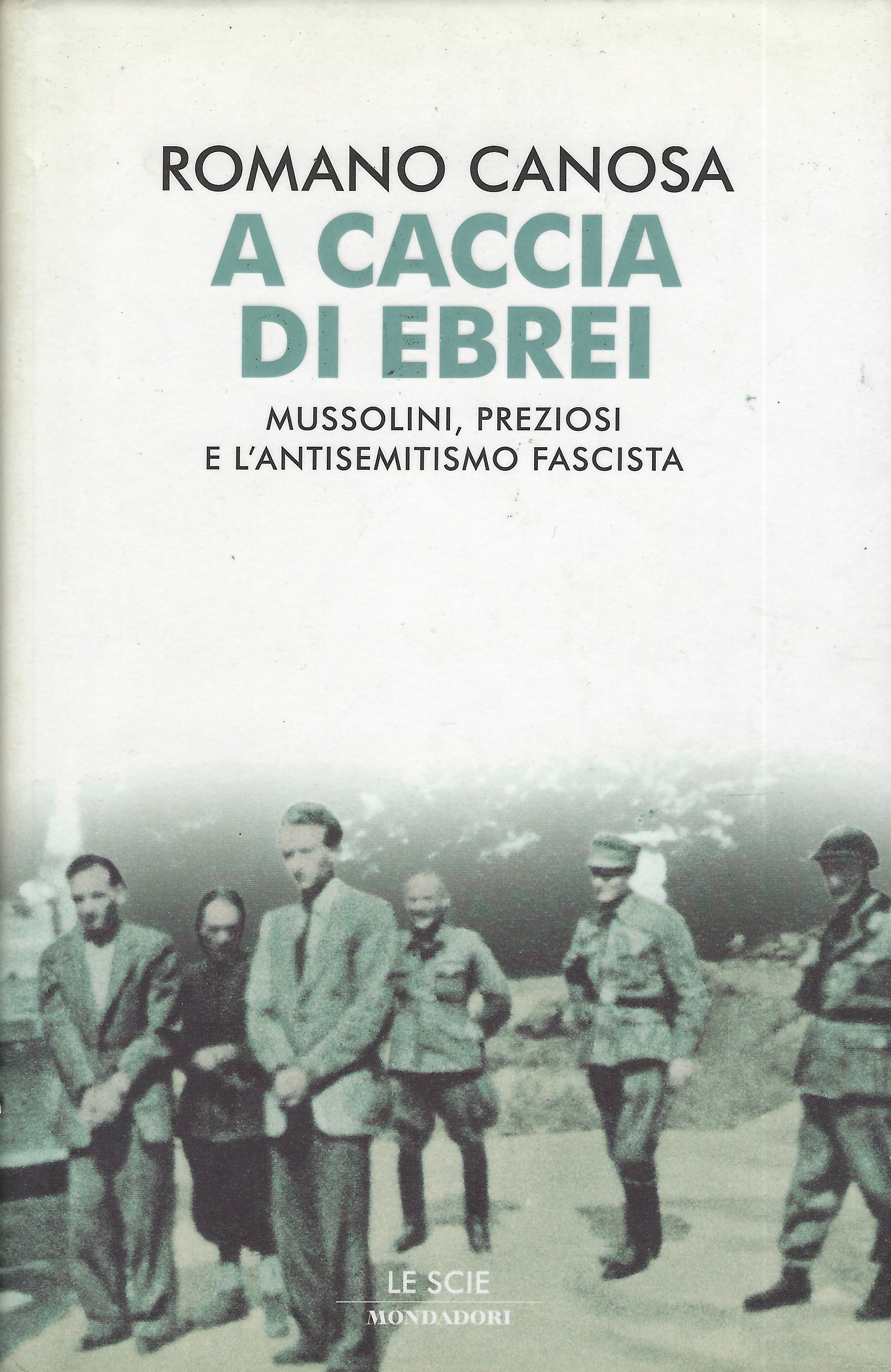 A caccia di ebrei : Mussolini, Preziosi e l'antisemitismo fascista