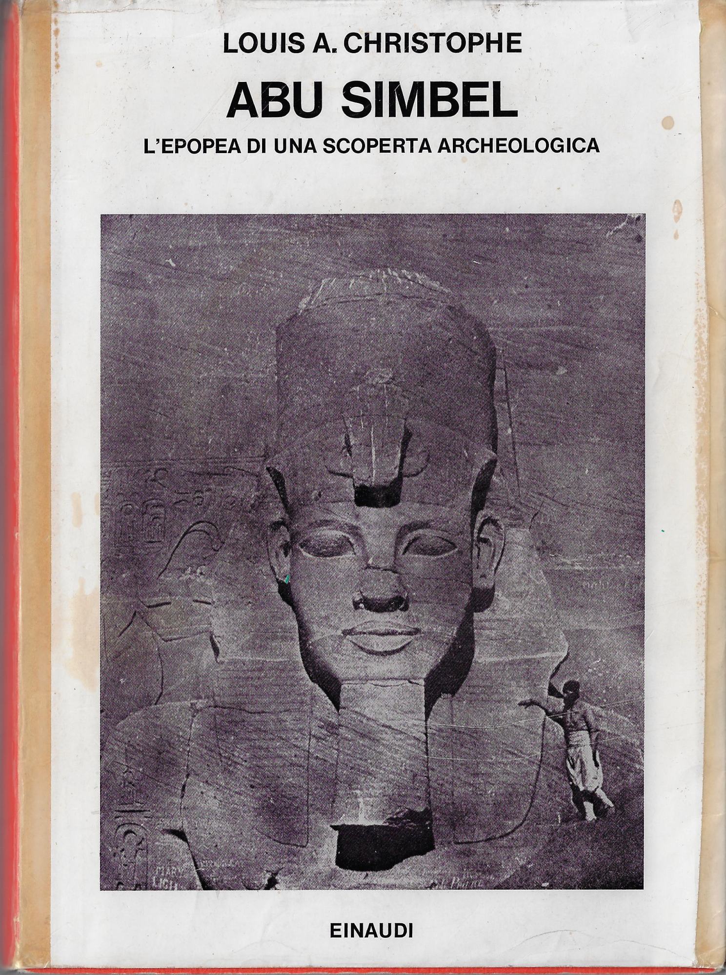 Abu Simbel : l'epopea di una scoperta archeologica