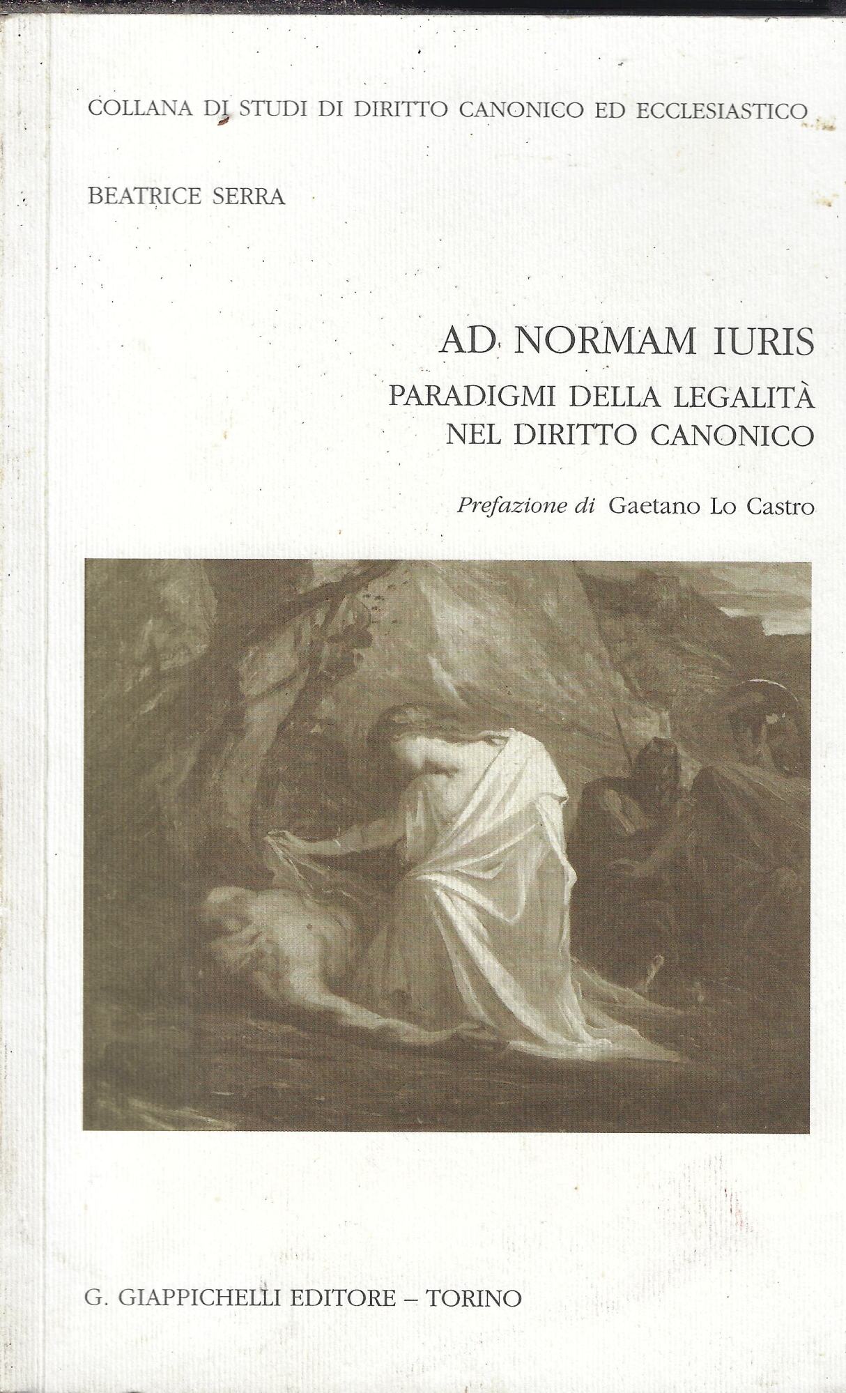 Ad normam iuris. Paradigmi della legalità nel diritto canonico