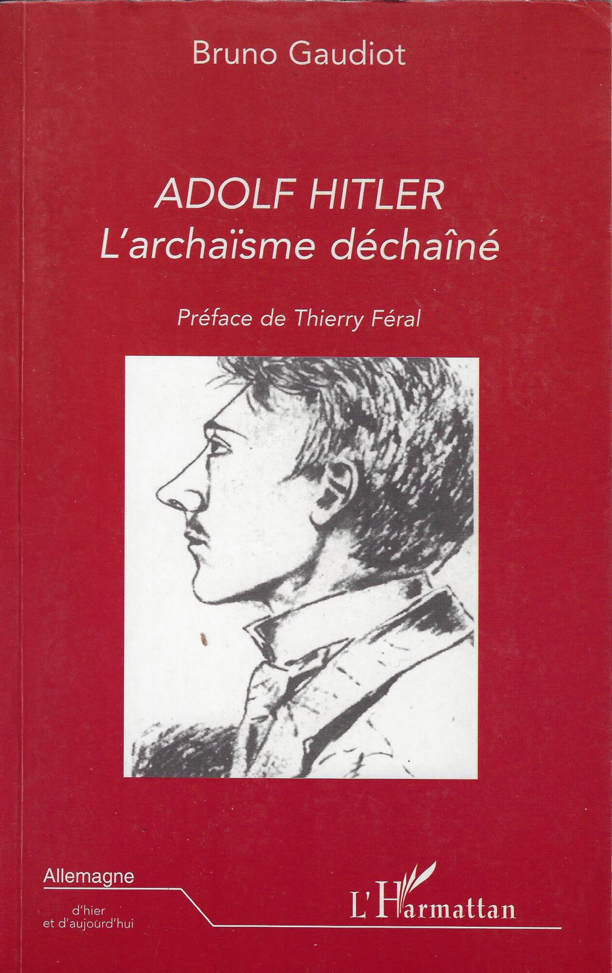 Adolf hitler. l'archaisme dechaine: L'archaïsme déchaîné