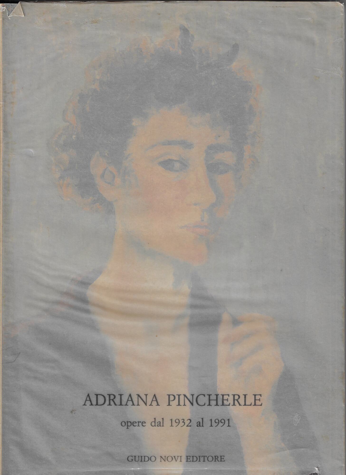 Adriana Pincherle: opere dal 1932 al 1991