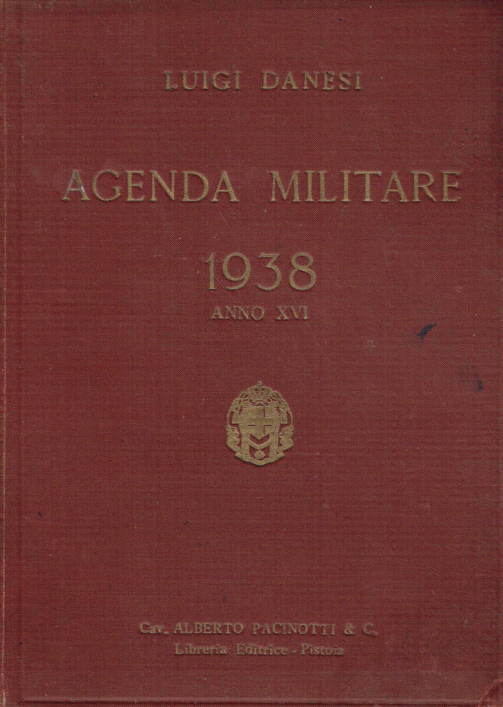 Agenda militare 1938, anno XVI: raccolta di disposizioni amministrative e …