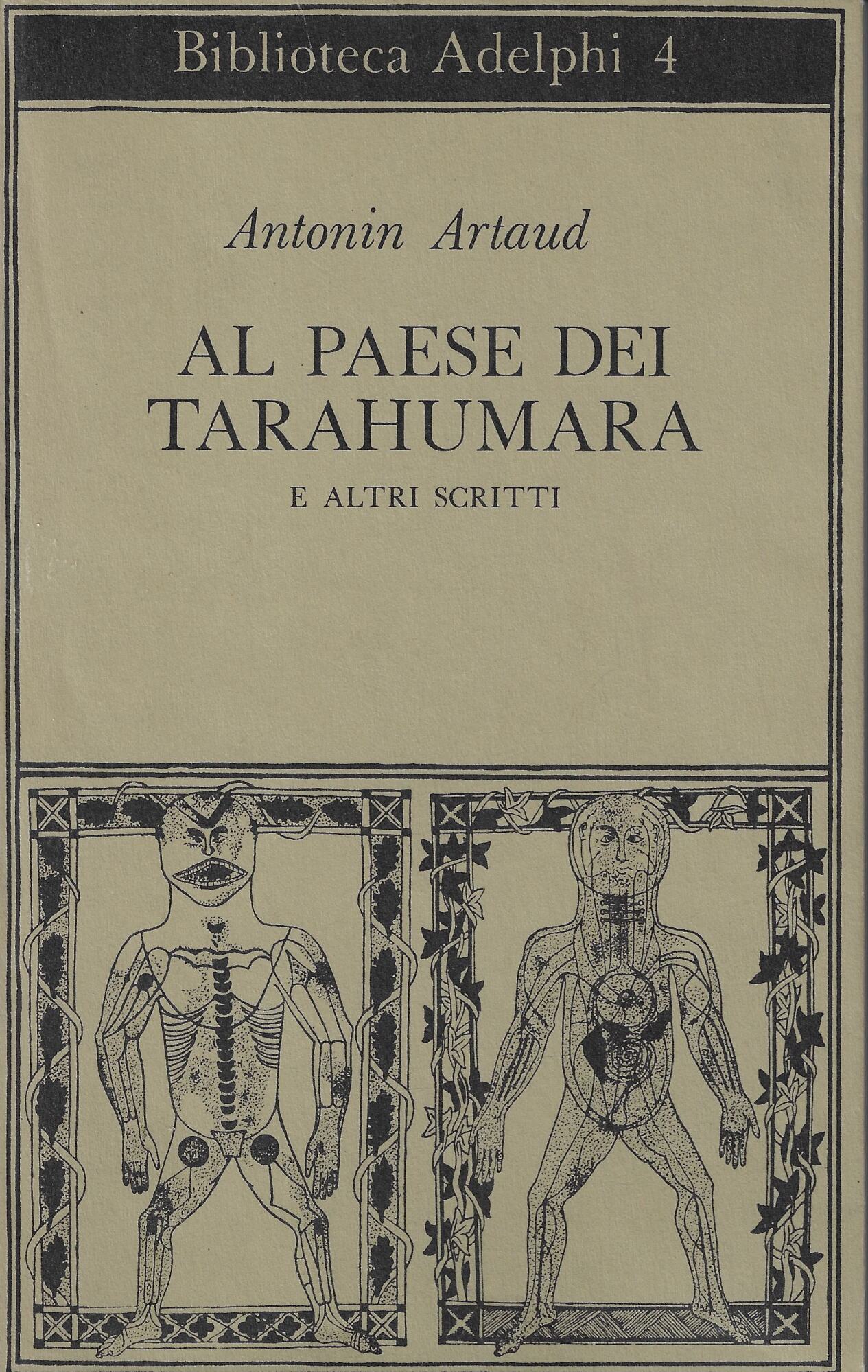 Al paese dei Tarahumara e altri scritti