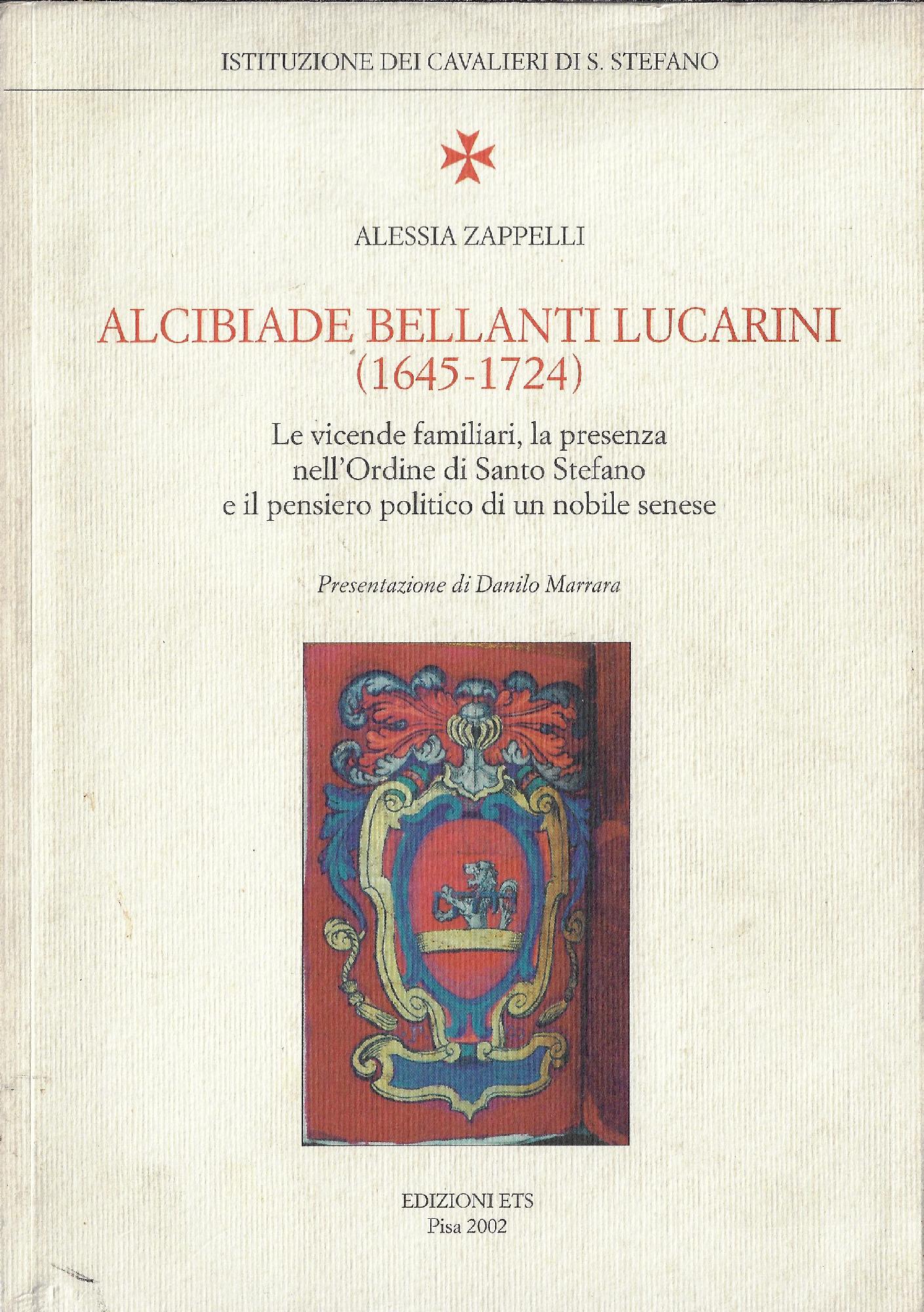 Alcibiade Bellanti Lucarini (1645-1724) : le vicende familiari, la presenza …