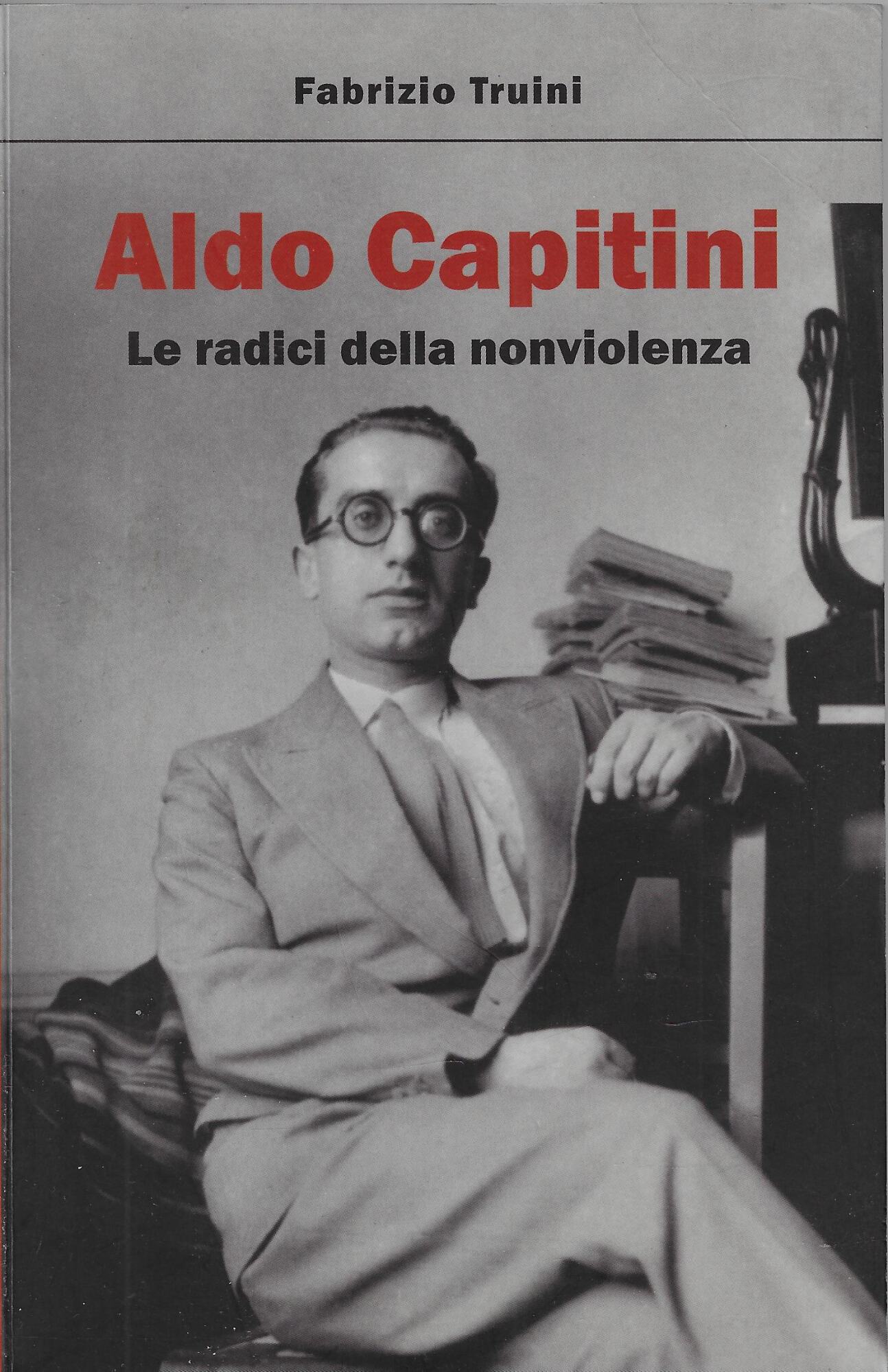 Aldo Capitini. Le radici della non violenza