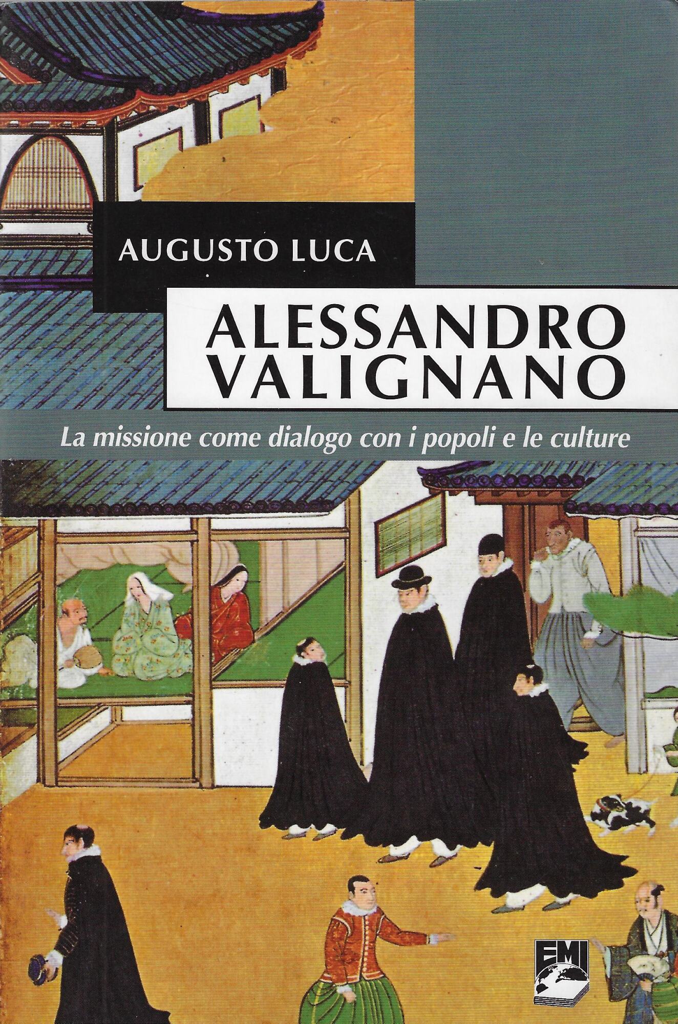 Alessandro Valignano. La missione come dialogo con i popoli e …