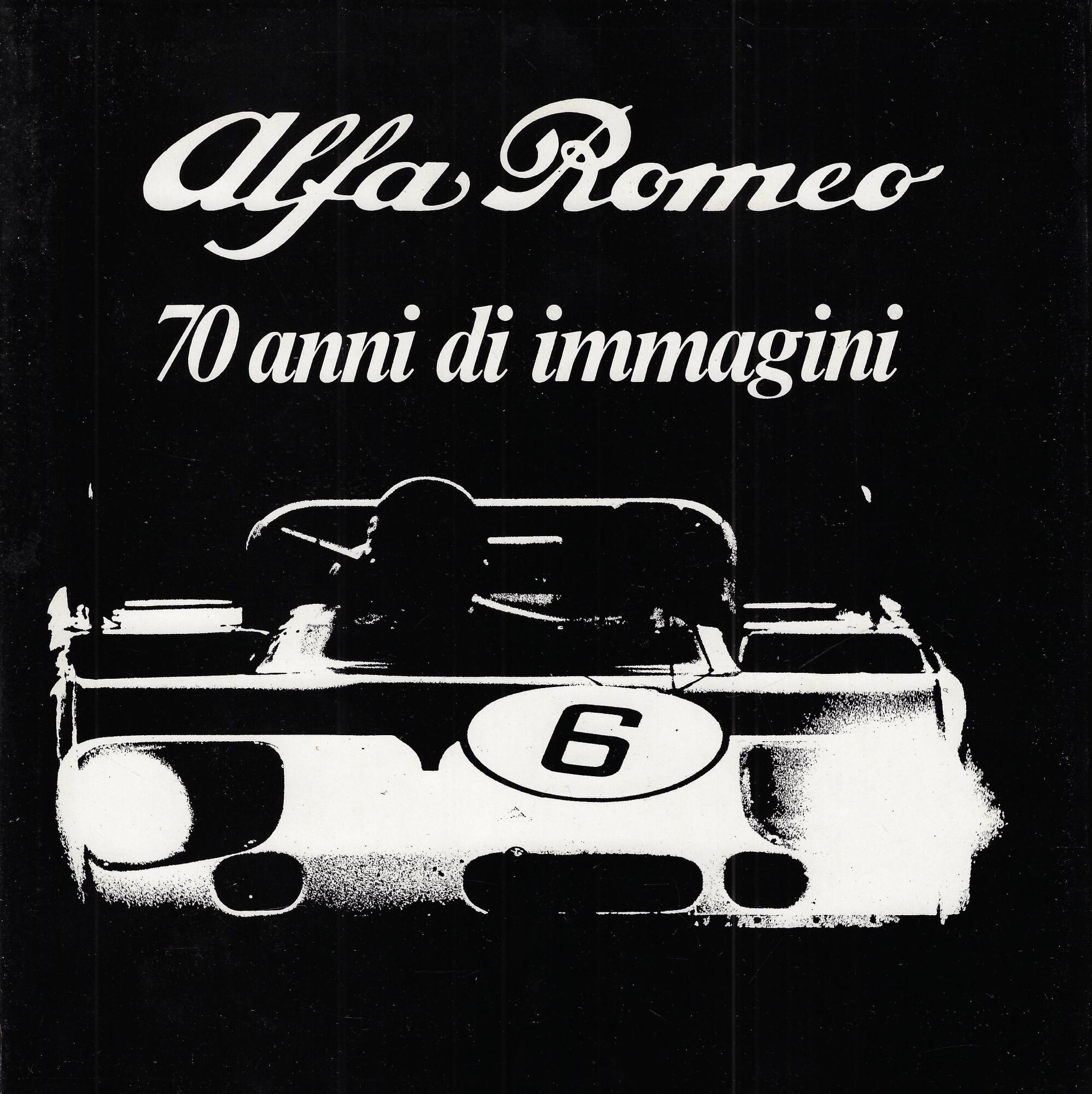 Alfa Romeo : 70 anni di immagini