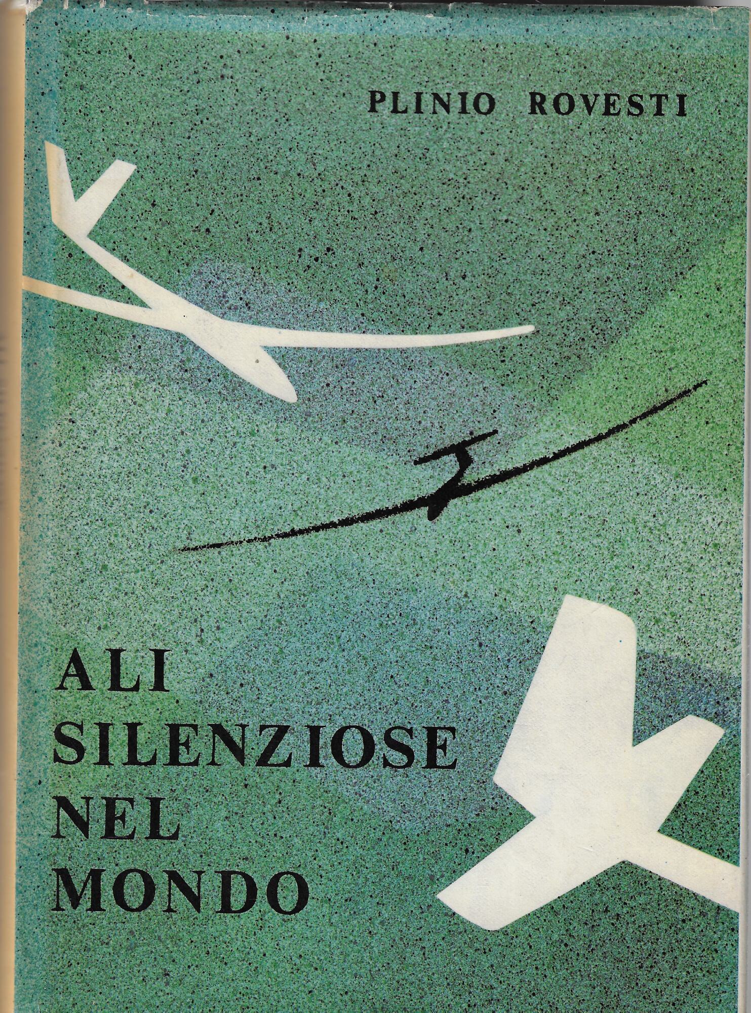 Ali silenziose nel mondo : storia del volo a vela …