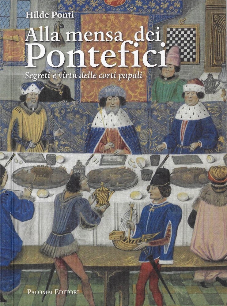 Alla mensa dei pontefici : segreti e virtù delle corti …