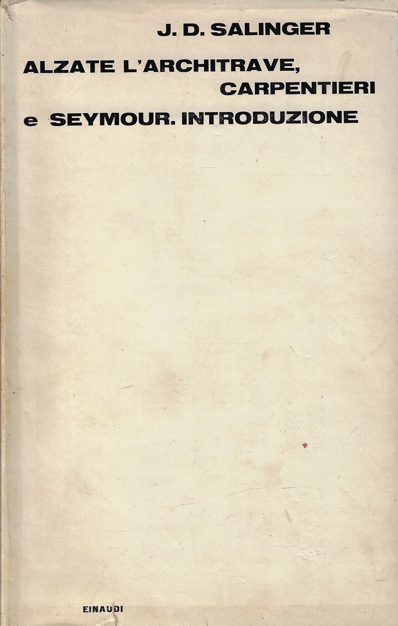 Alzate l'architrave, carpentieri ; e *Seymour: introduzione