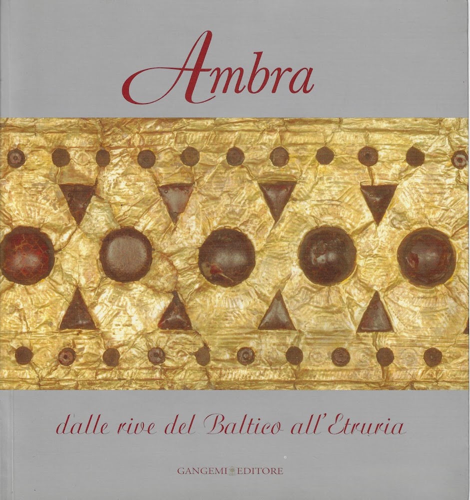 Ambra. Dalle rive del Baltico all'Etruria