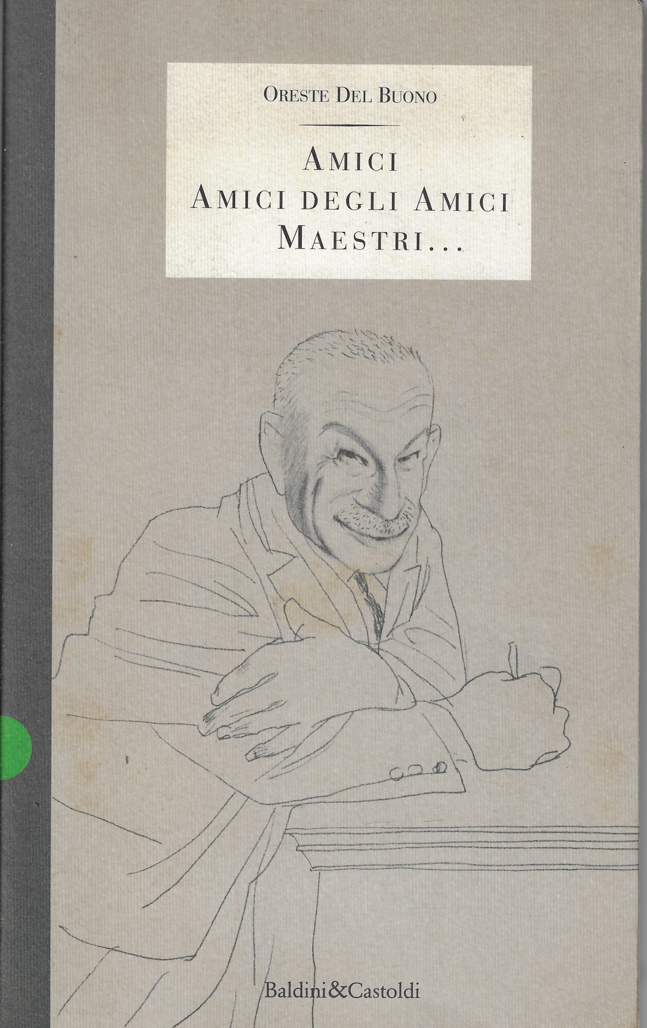 Amici, amici degli amici, maestri...