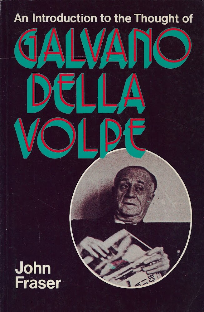 An introduction to the thought of Galvano della Volpe