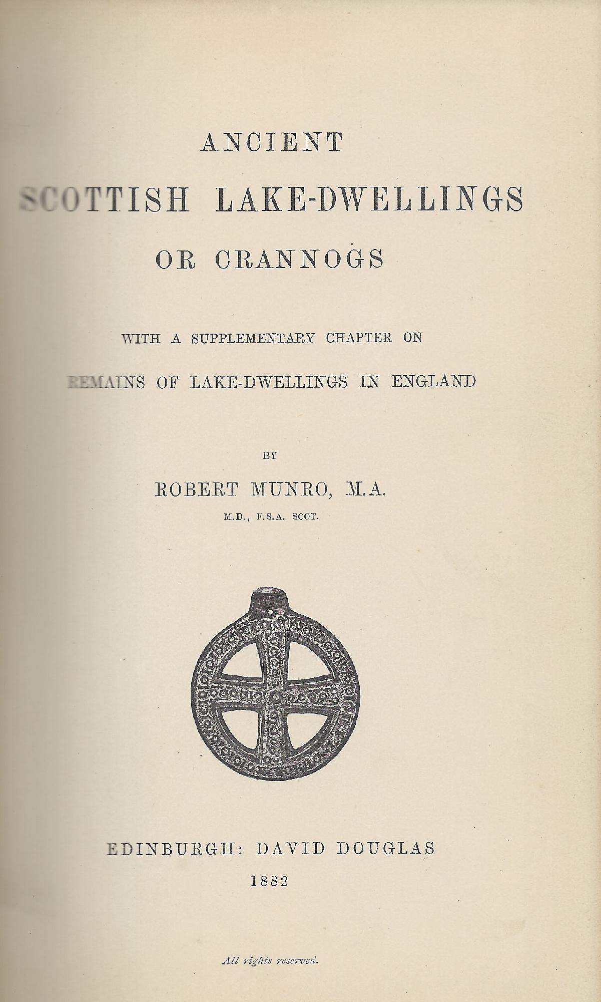 Ancient Scottish Lake-Dwellings or Crannogs : with a supplementary chapter …