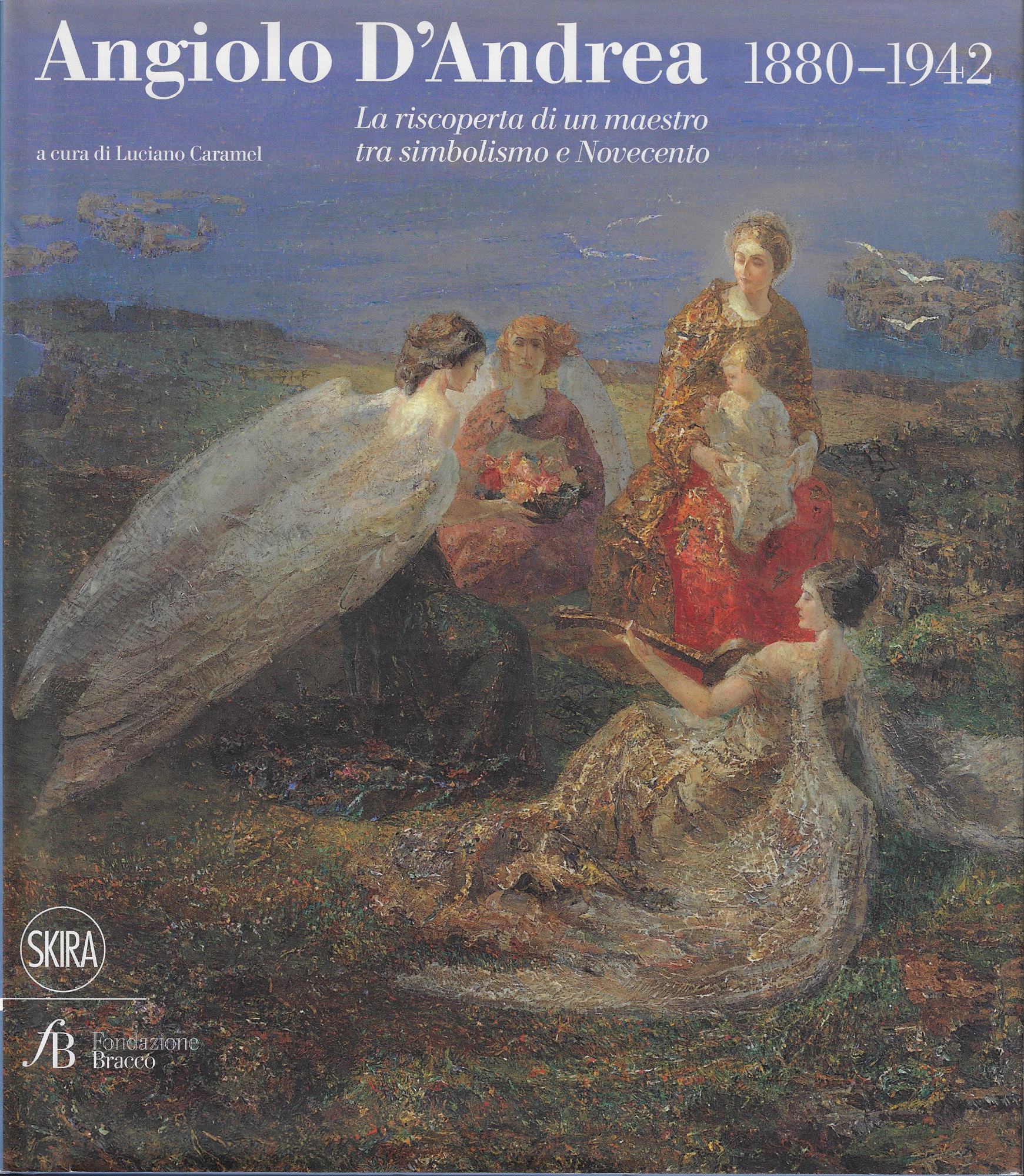 Angiolo D'Andrea 1880-1942. La riscoperta di un maestro tra Simbolismo …