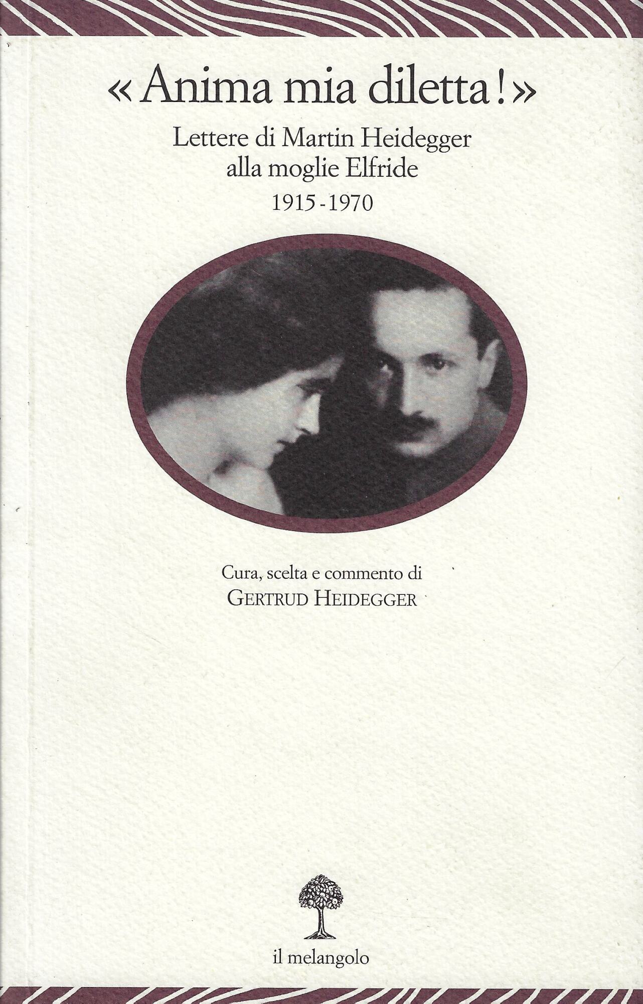 «Anima mia, diletta!». Lettere di Martin Heidegger alla moglie Elfride …