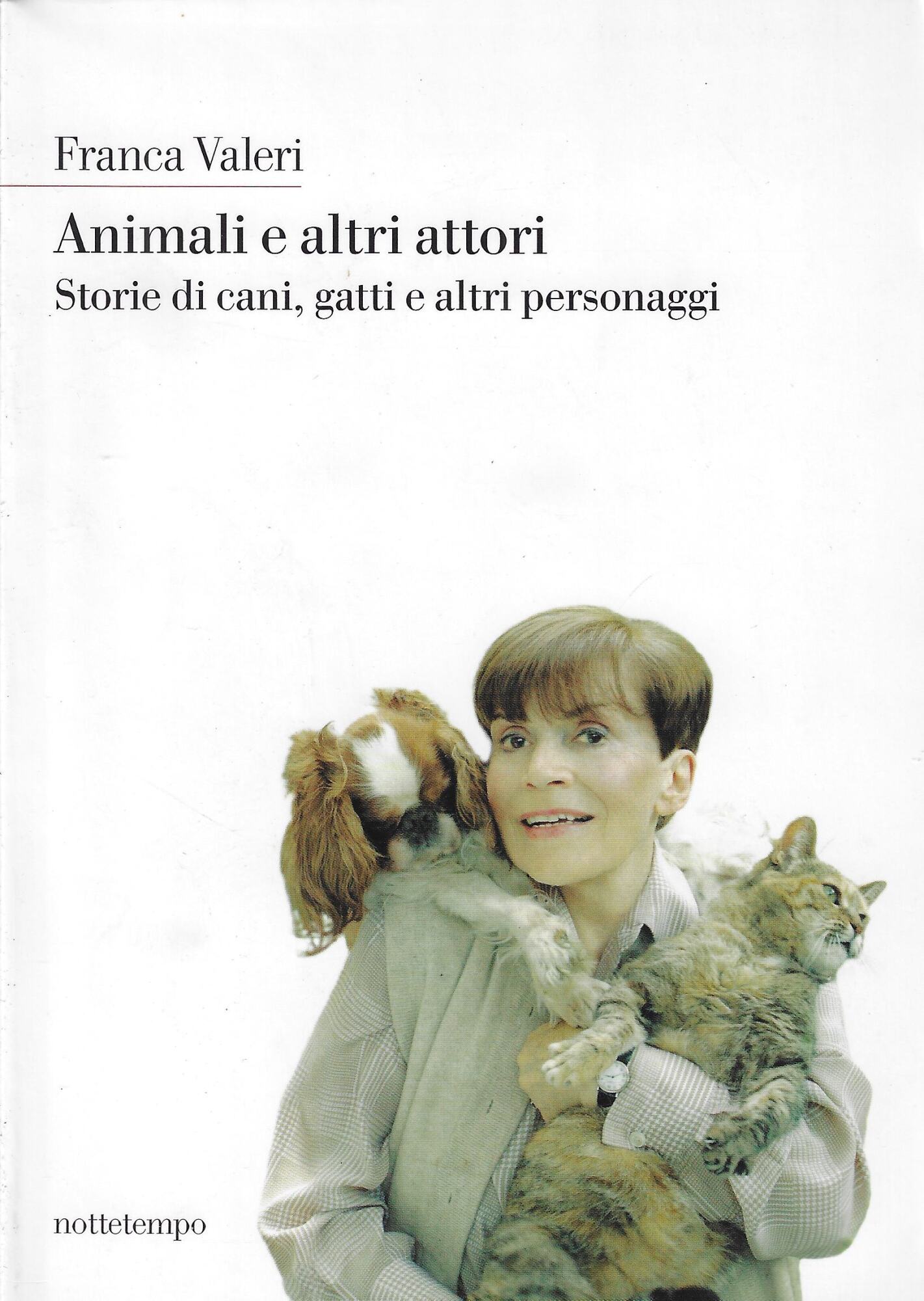 Animali e altri attori. Storie di cani, gatti e altri …