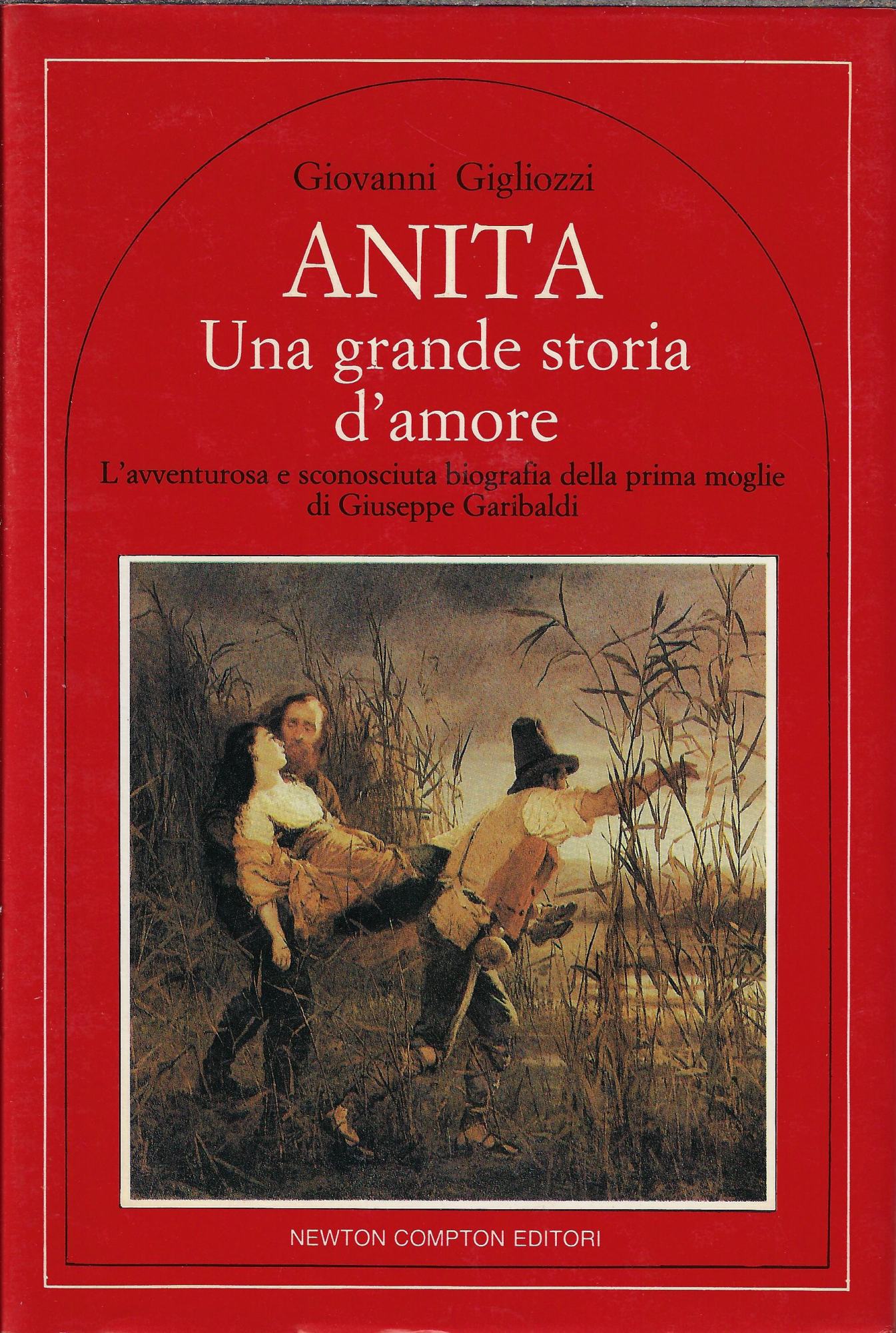 Anita Una grande storia d'amore : l'avventurosa e sconosciuta biografia …