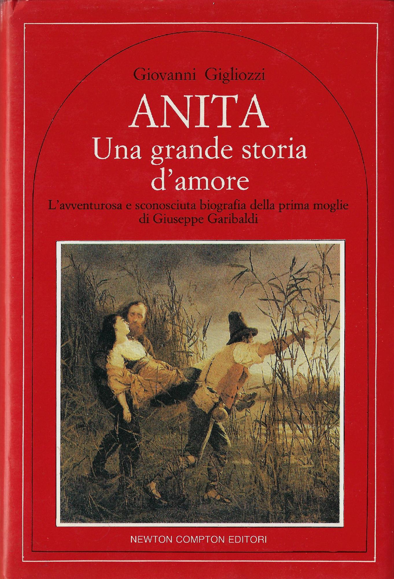 Anita Una grande storia d'amore : l'avventurosa e sconosciuta biografia …