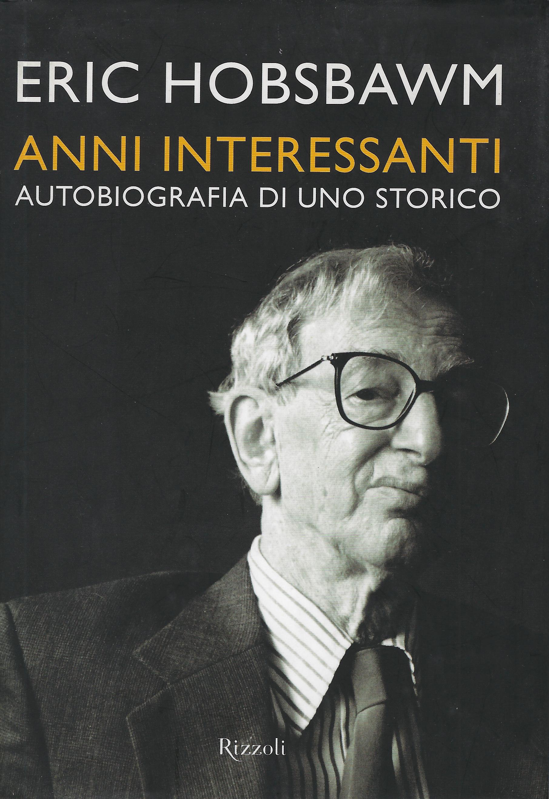 Anni interessanti : autobiografia di uno storico